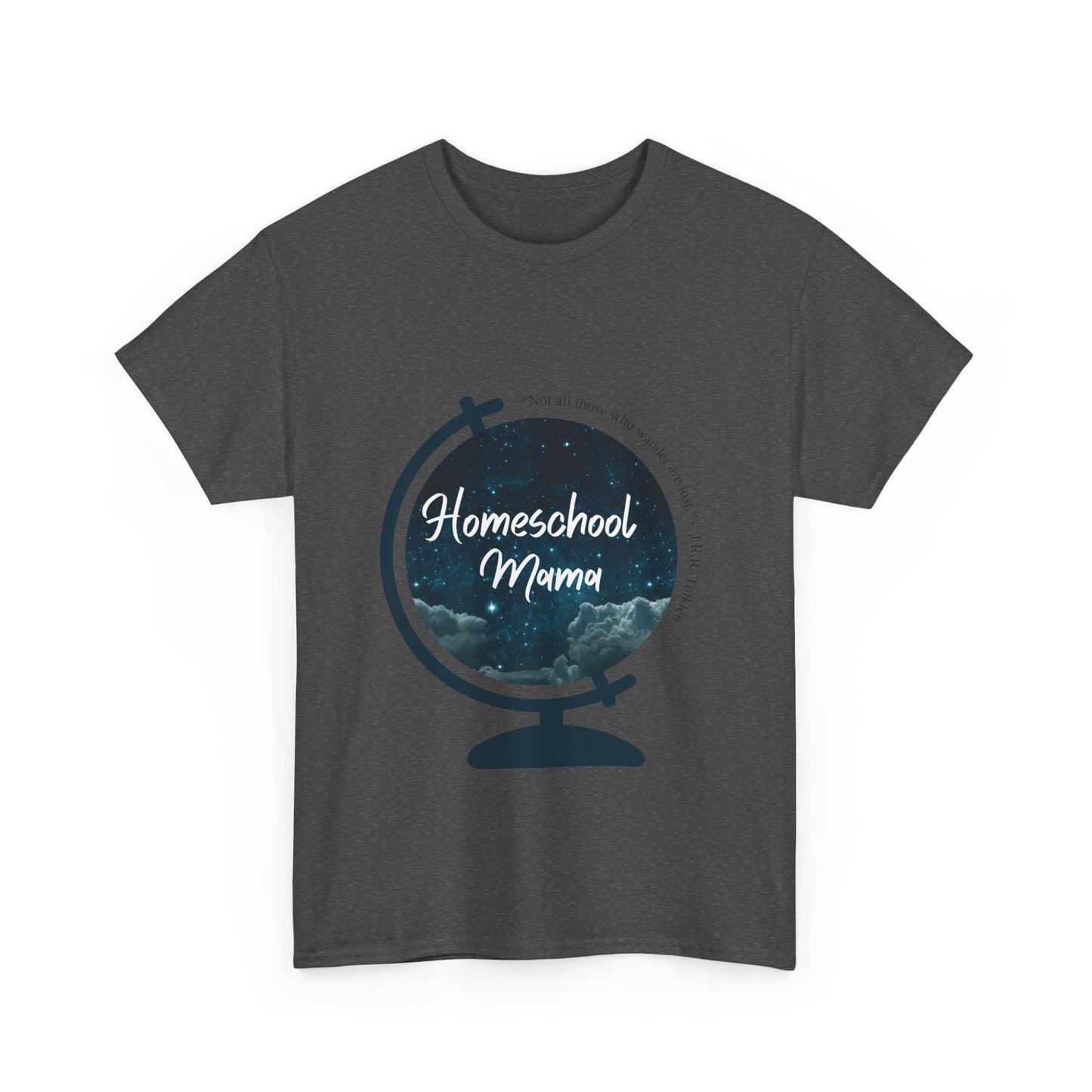 Homeschool Mama T-shirt | Motivational Quote - Not All Those Who Wander Are Lost