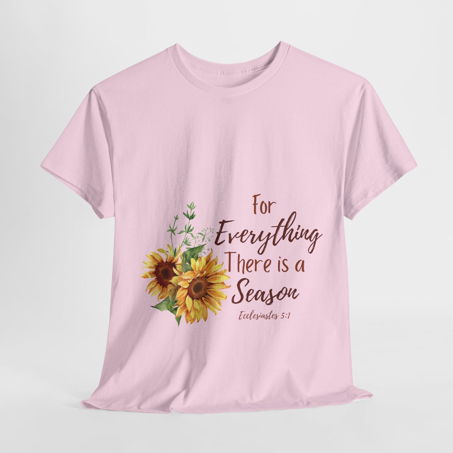 For Everything There is a Season - T-Shirt | Bible Verse | Scripture Shirt