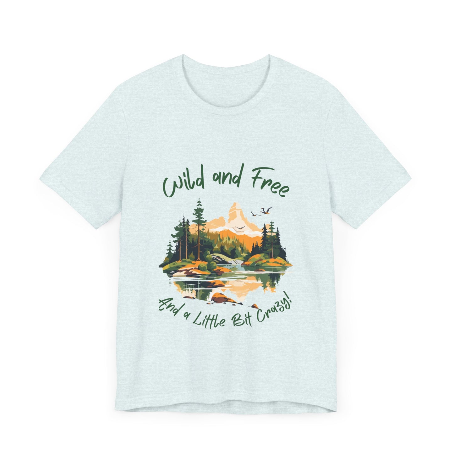 Wild and Free - And a Little Bit Crazy | Wild n Free Mama Shirt | The Wilderness must be Explored!