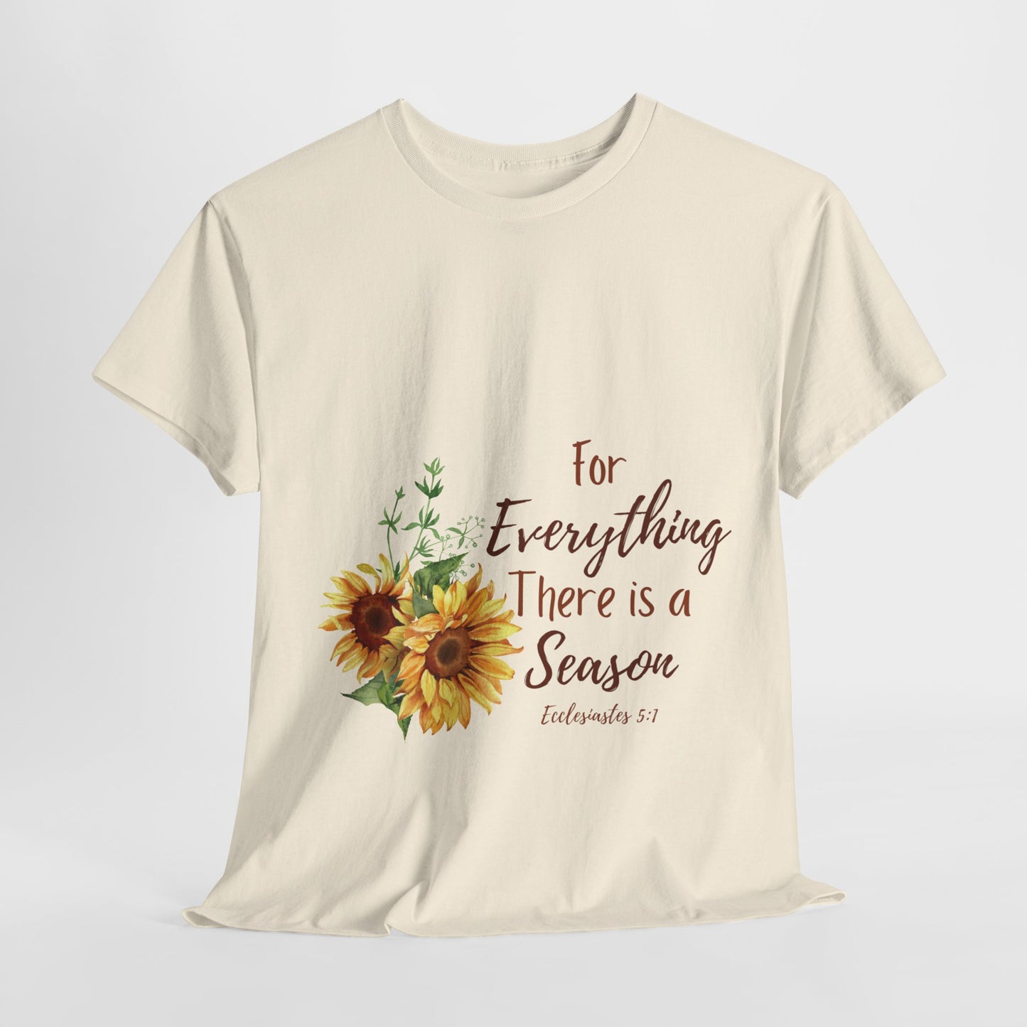 For Everything There is a Season - T-Shirt | Bible Verse | Scripture Shirt