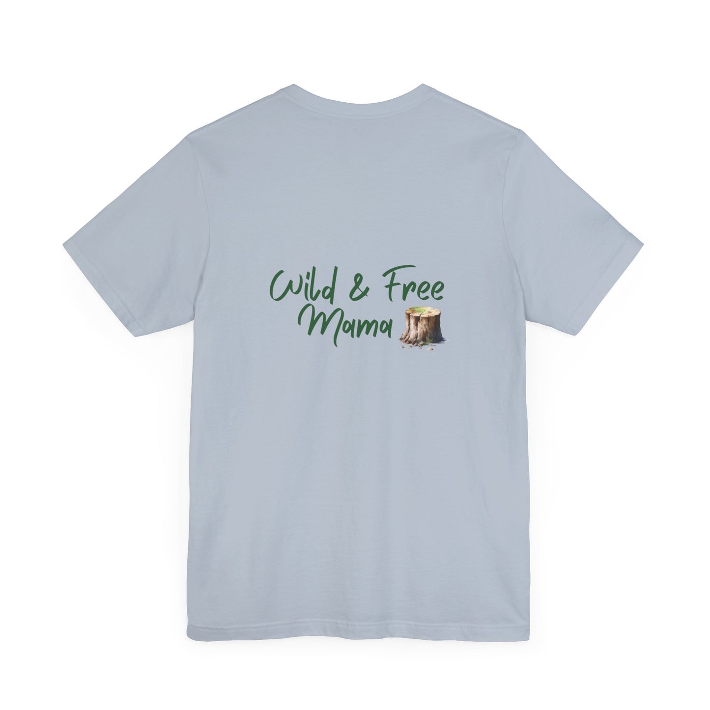 Wild and Free - And a Little Bit Crazy | Wild n Free Mama Shirt | The Wilderness must be Explored!