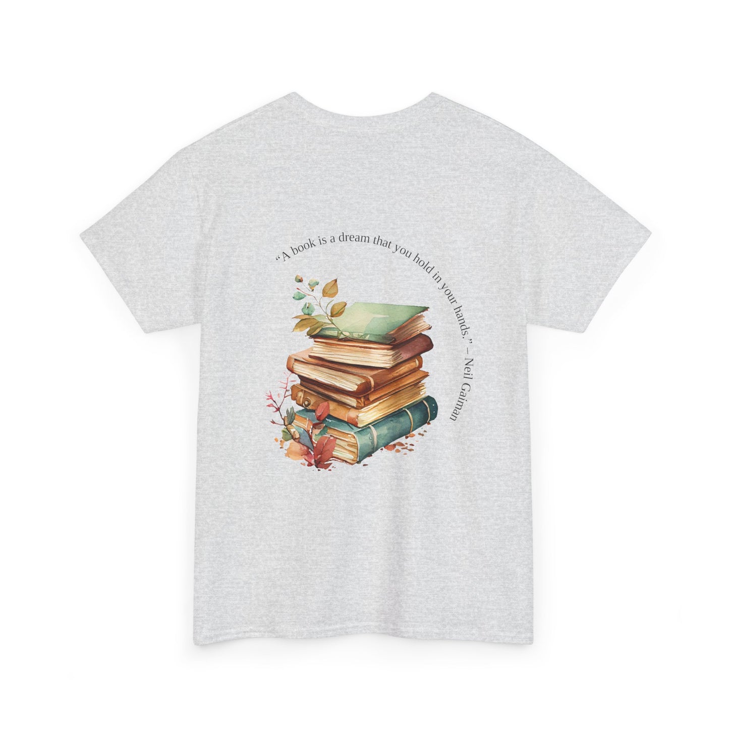 T-shirt for Book Lovers | "A Book is a Dream You Hold in Your Hands" - Neil Gaiman