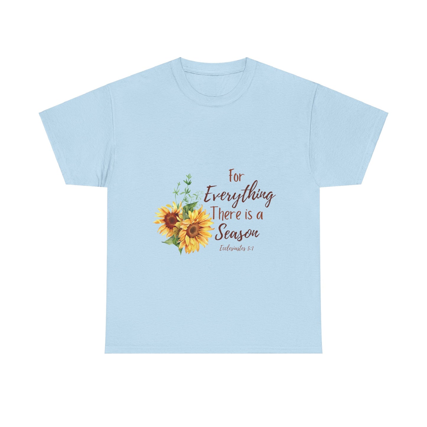 For Everything There is a Season - T-Shirt | Bible Verse | Scripture Shirt