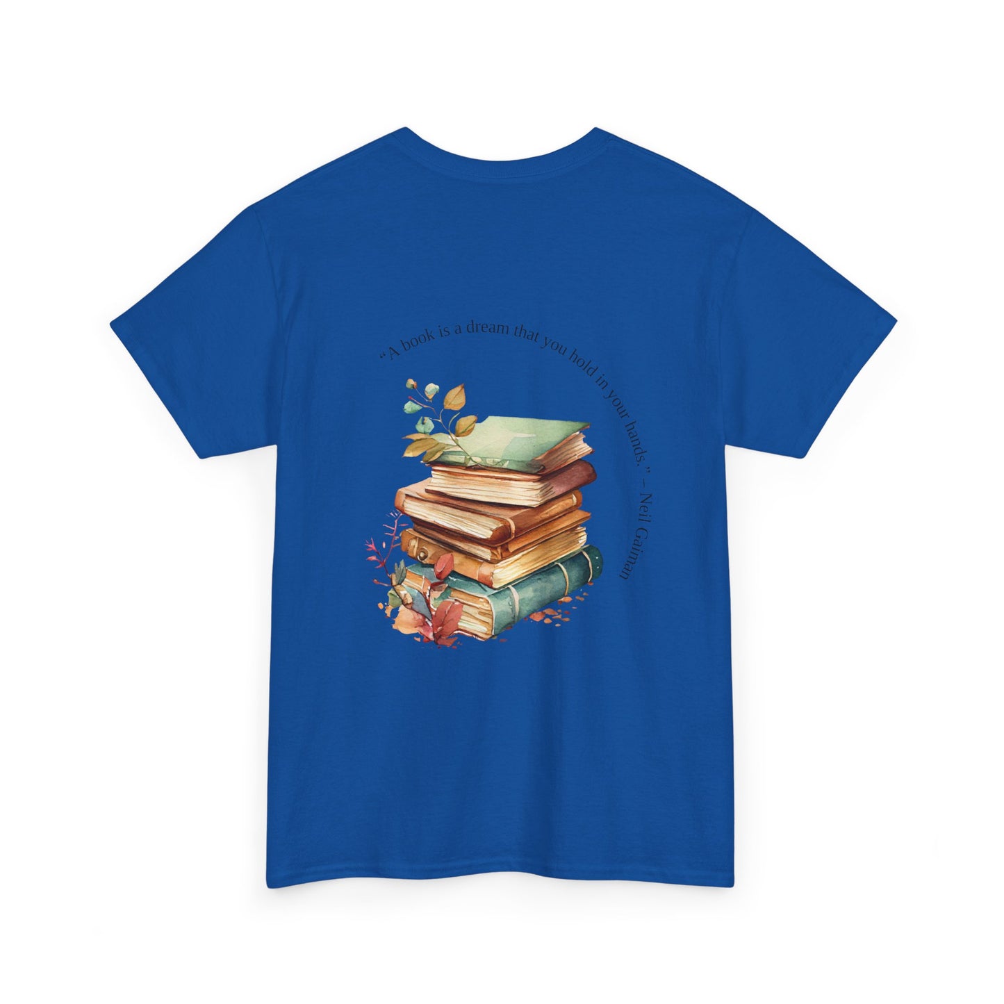 T-shirt for Book Lovers | "A Book is a Dream You Hold in Your Hands" - Neil Gaiman