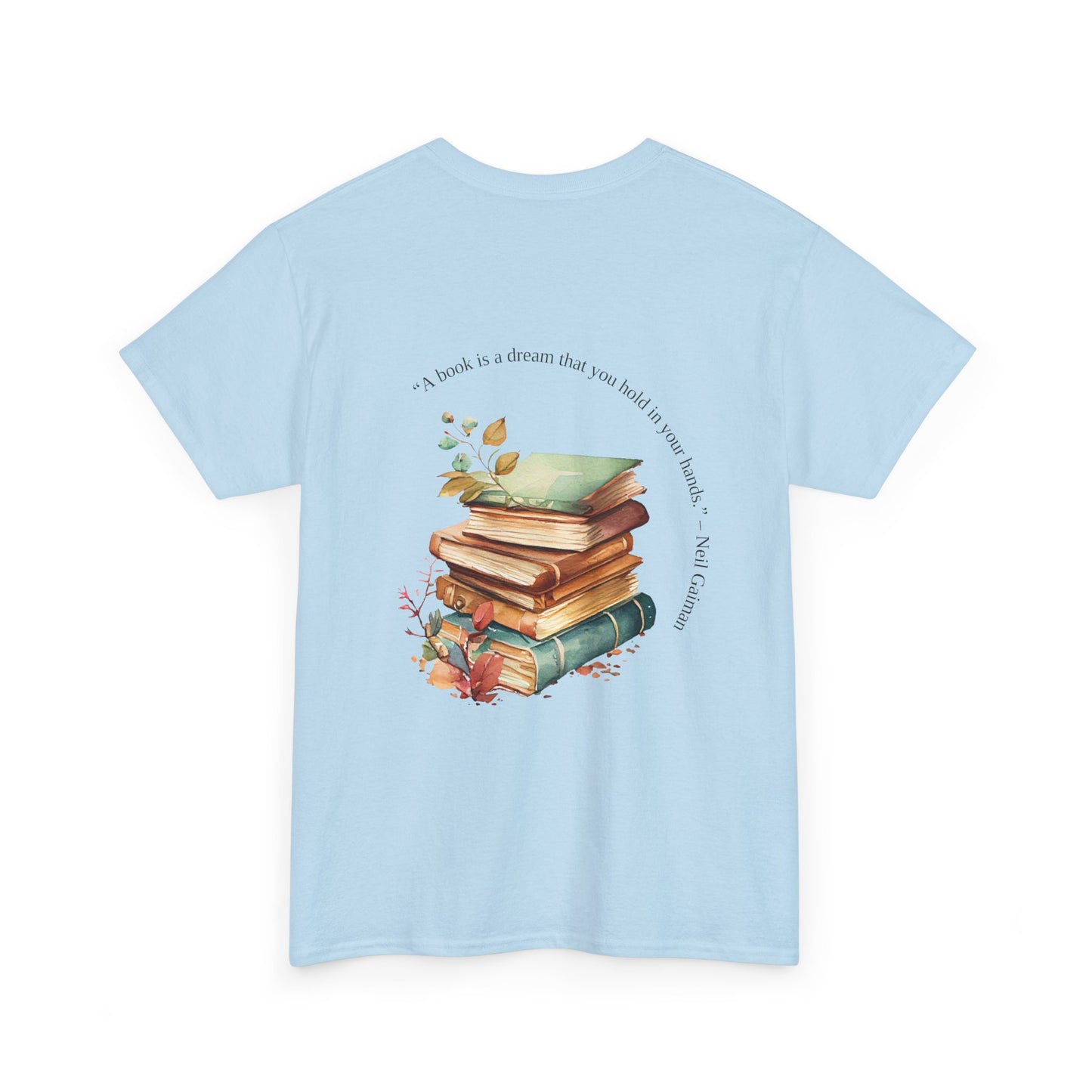 T-shirt for Book Lovers | "A Book is a Dream You Hold in Your Hands" - Neil Gaiman