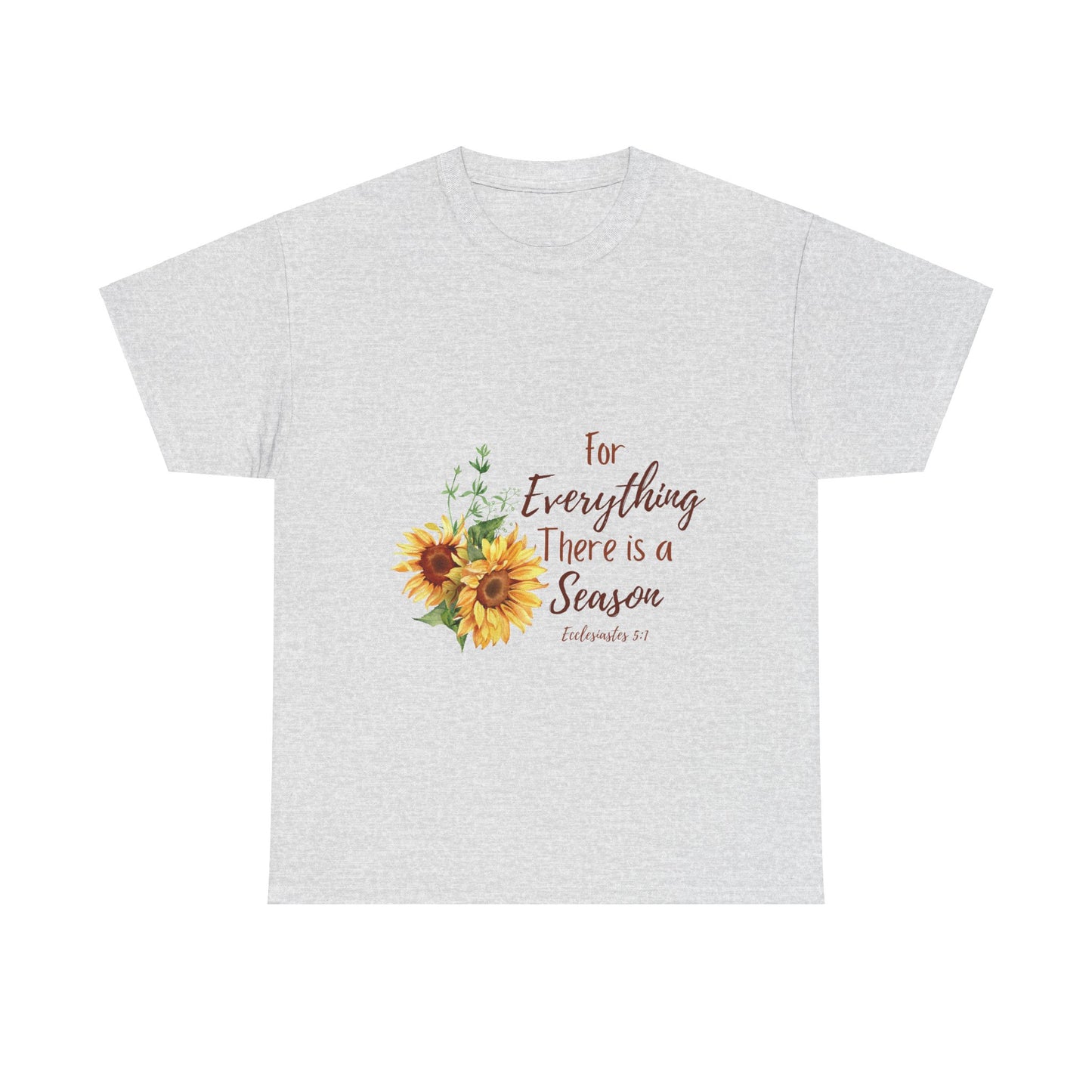 For Everything There is a Season - T-Shirt | Bible Verse | Scripture Shirt