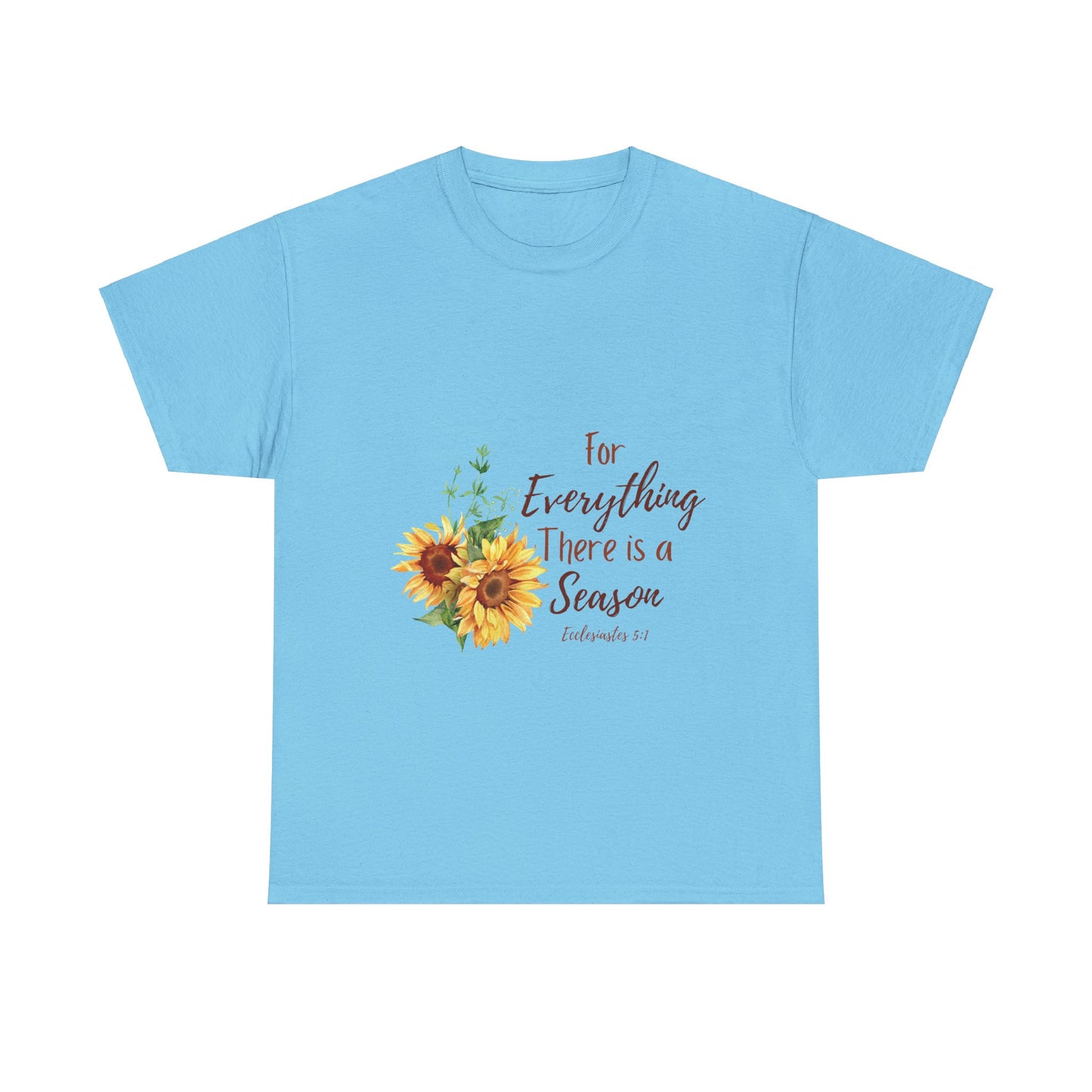 For Everything There is a Season - T-Shirt | Bible Verse | Scripture Shirt