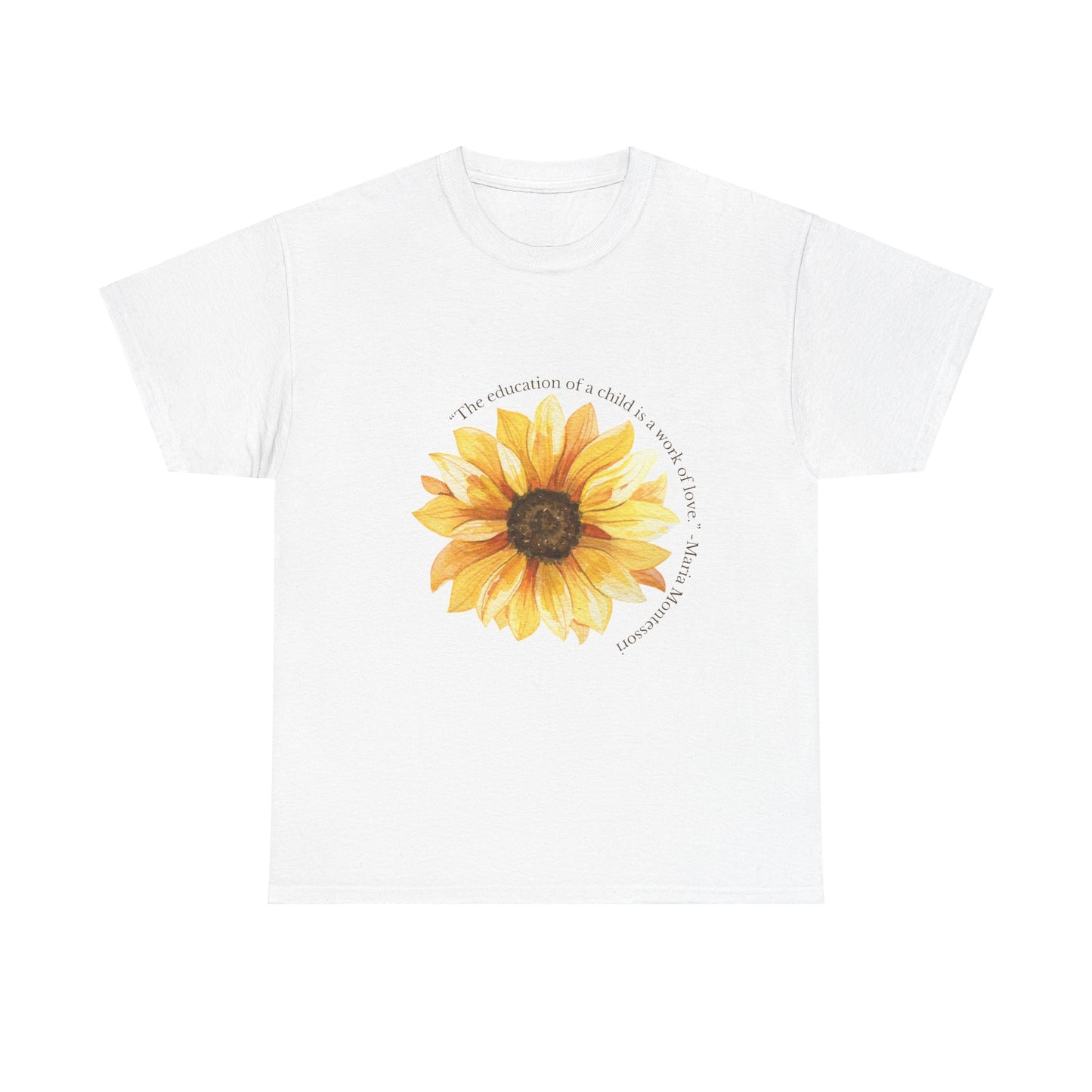 Homeschool Mom - T-Shirt | Sunflower | The Education of a Child is a Work of Love