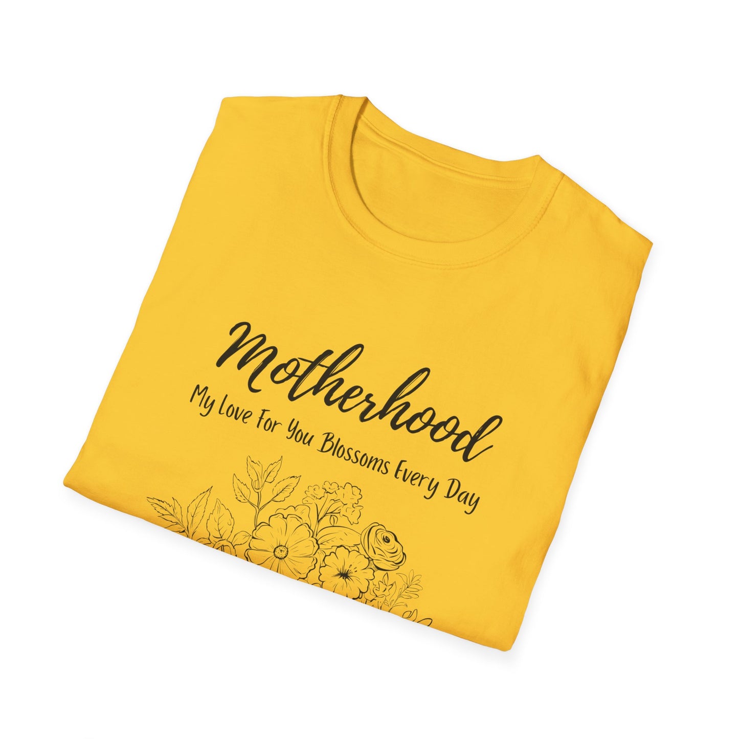 Graphic T-Shirt: Motherhood, My love for you blossoms everyday