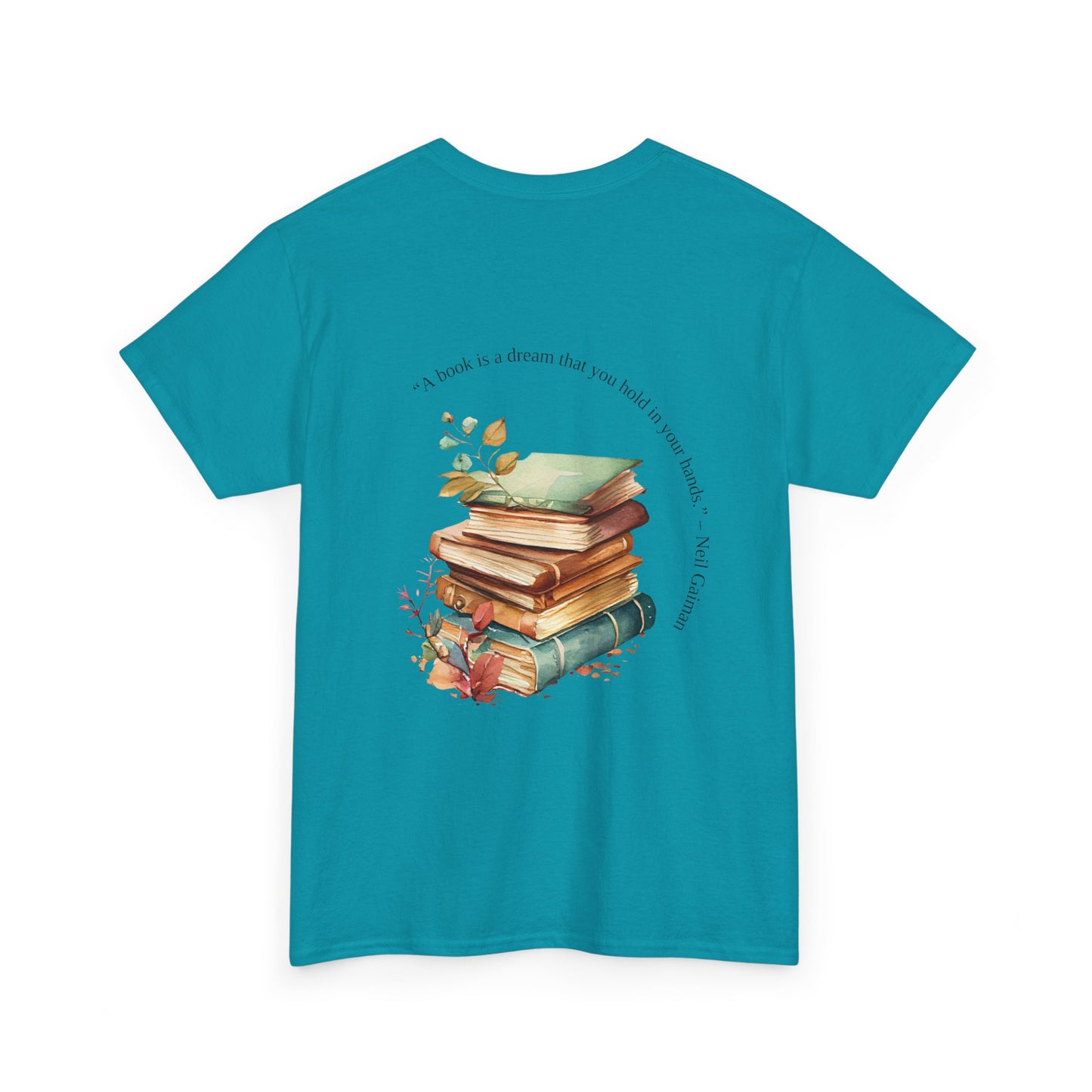 T-shirt for Book Lovers | "A Book is a Dream You Hold in Your Hands" - Neil Gaiman