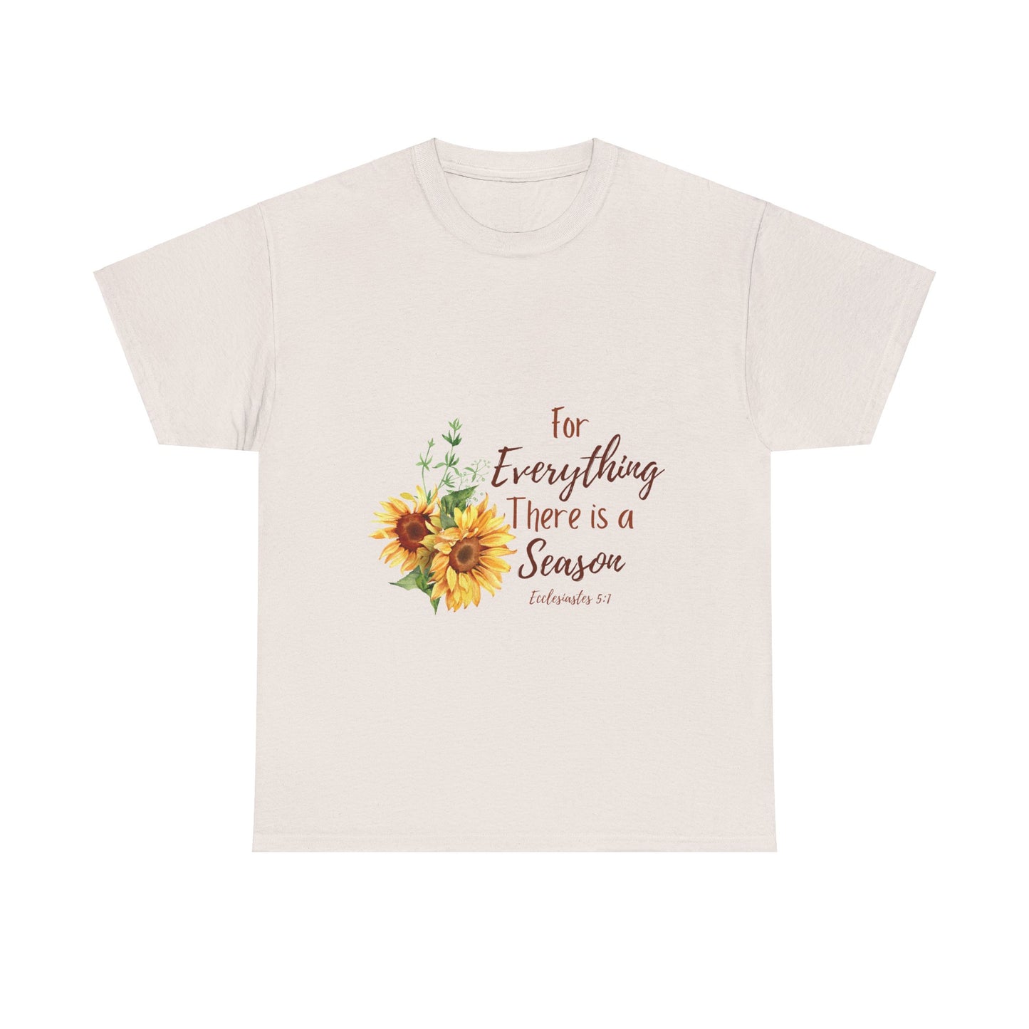 For Everything There is a Season - T-Shirt | Bible Verse | Scripture Shirt