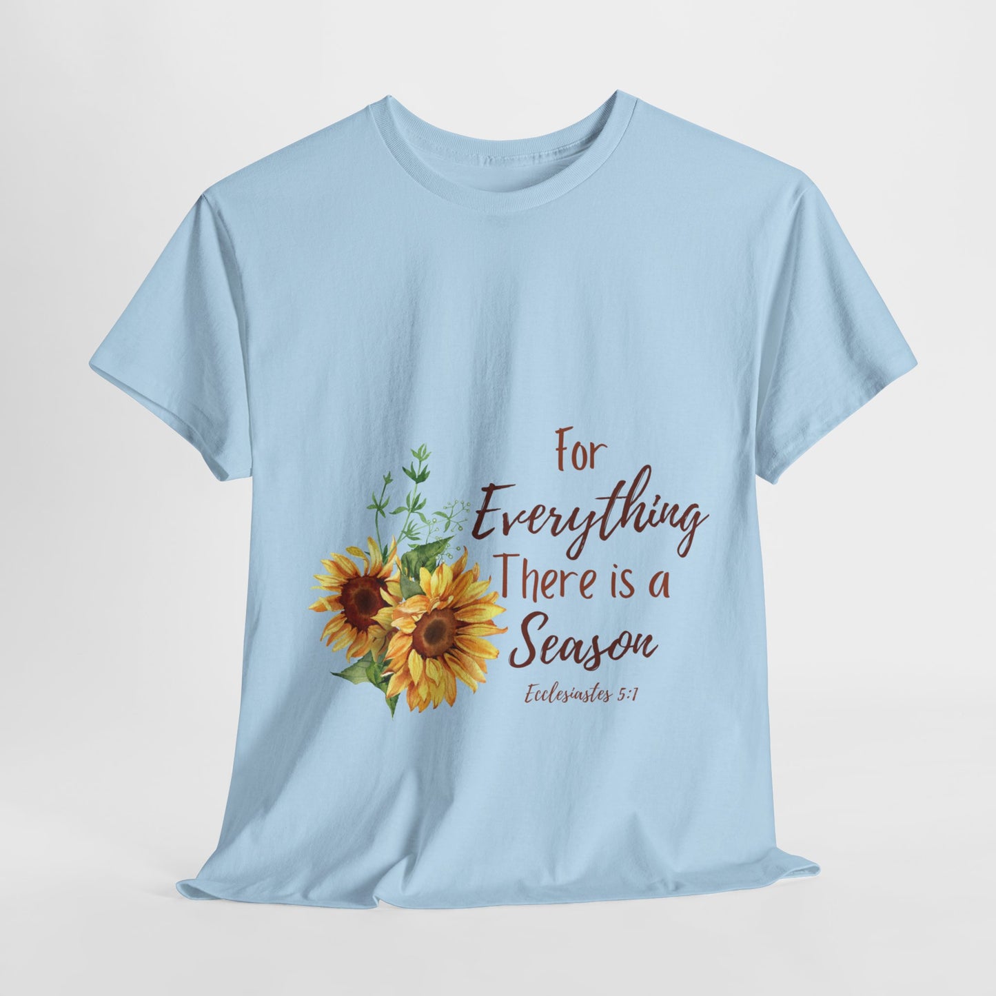 For Everything There is a Season - T-Shirt | Bible Verse | Scripture Shirt