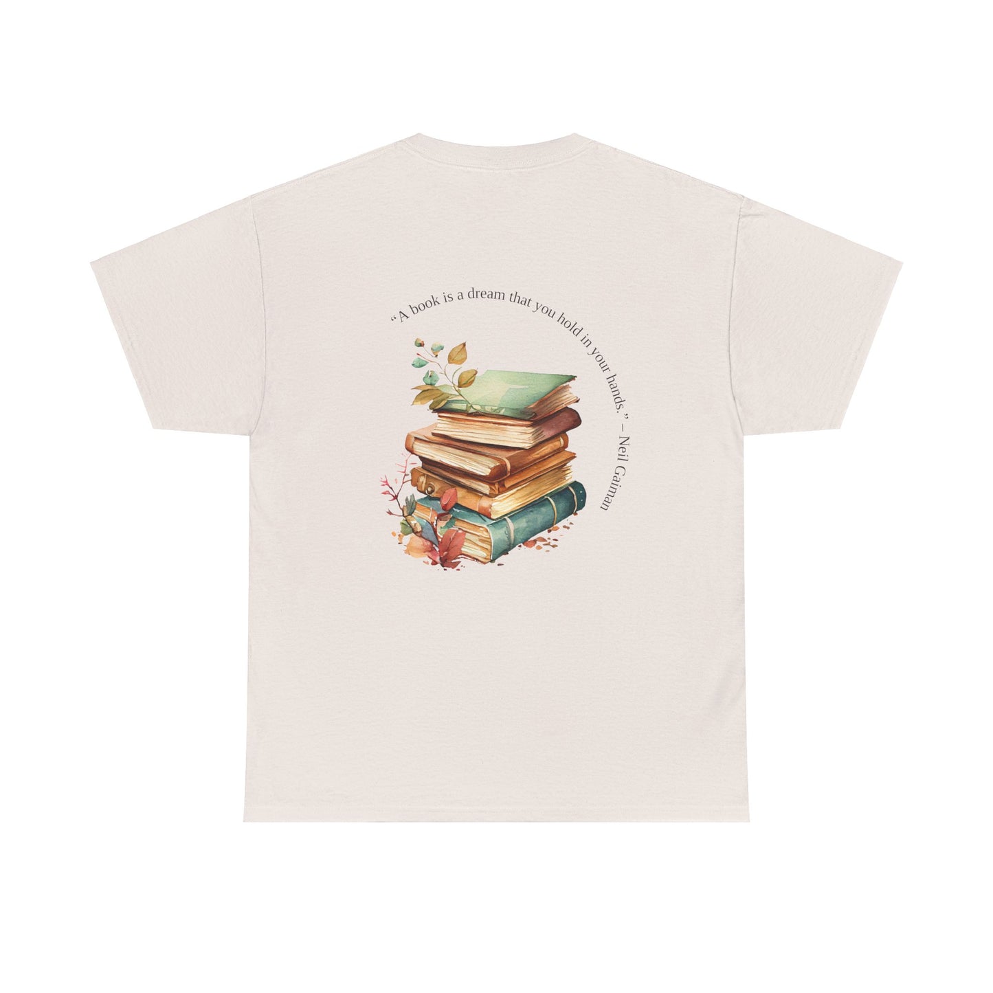 T-shirt for Book Lovers | "A Book is a Dream You Hold in Your Hands" - Neil Gaiman