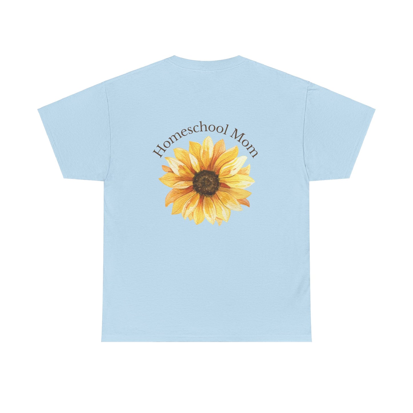 Homeschool Mom - T-Shirt | Sunflower | The Education of a Child is a Work of Love