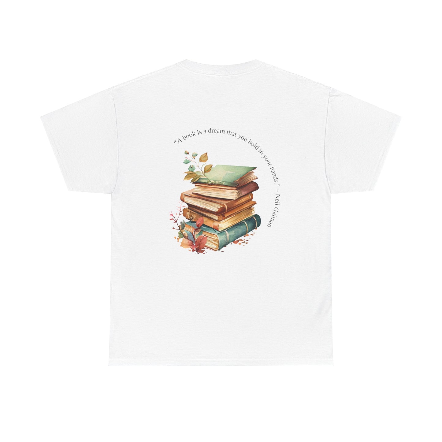 T-shirt for Book Lovers | "A Book is a Dream You Hold in Your Hands" - Neil Gaiman