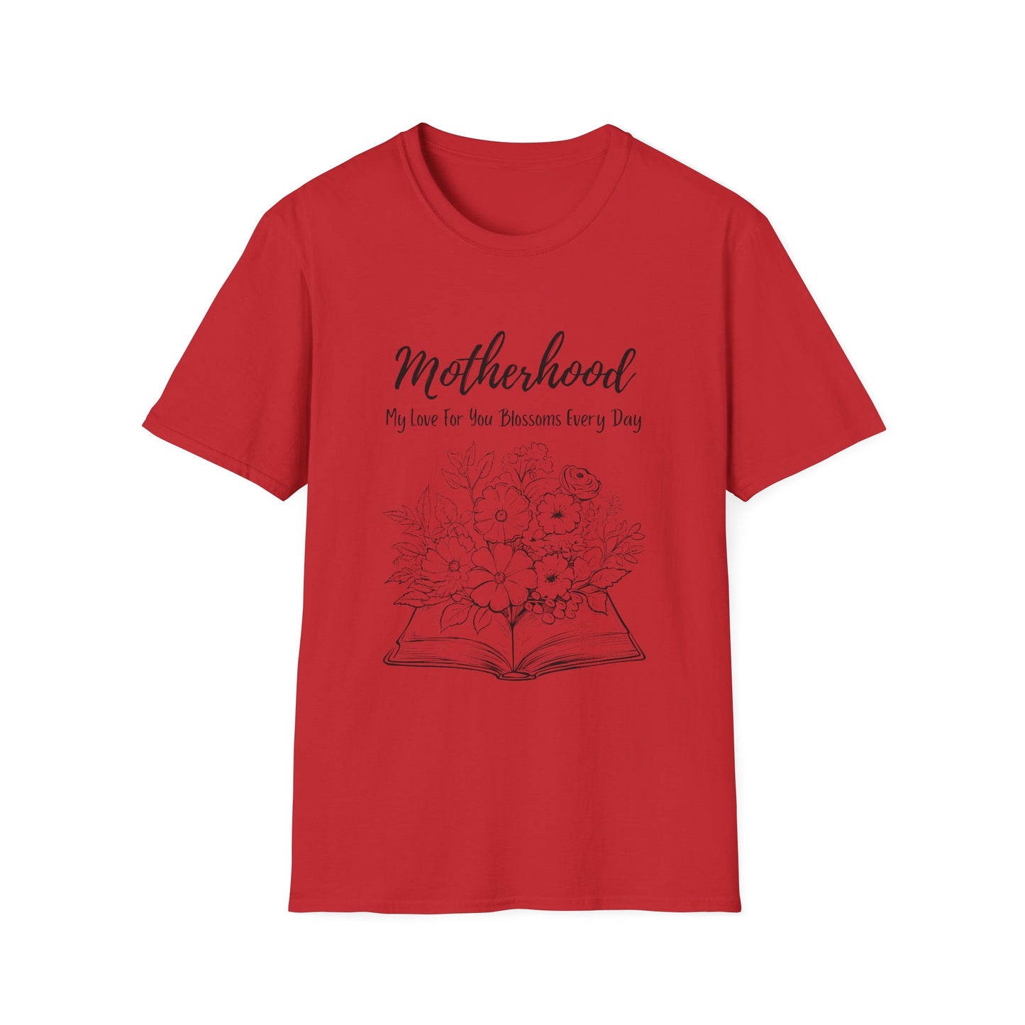 Graphic T-Shirt: Motherhood, My love for you blossoms everyday