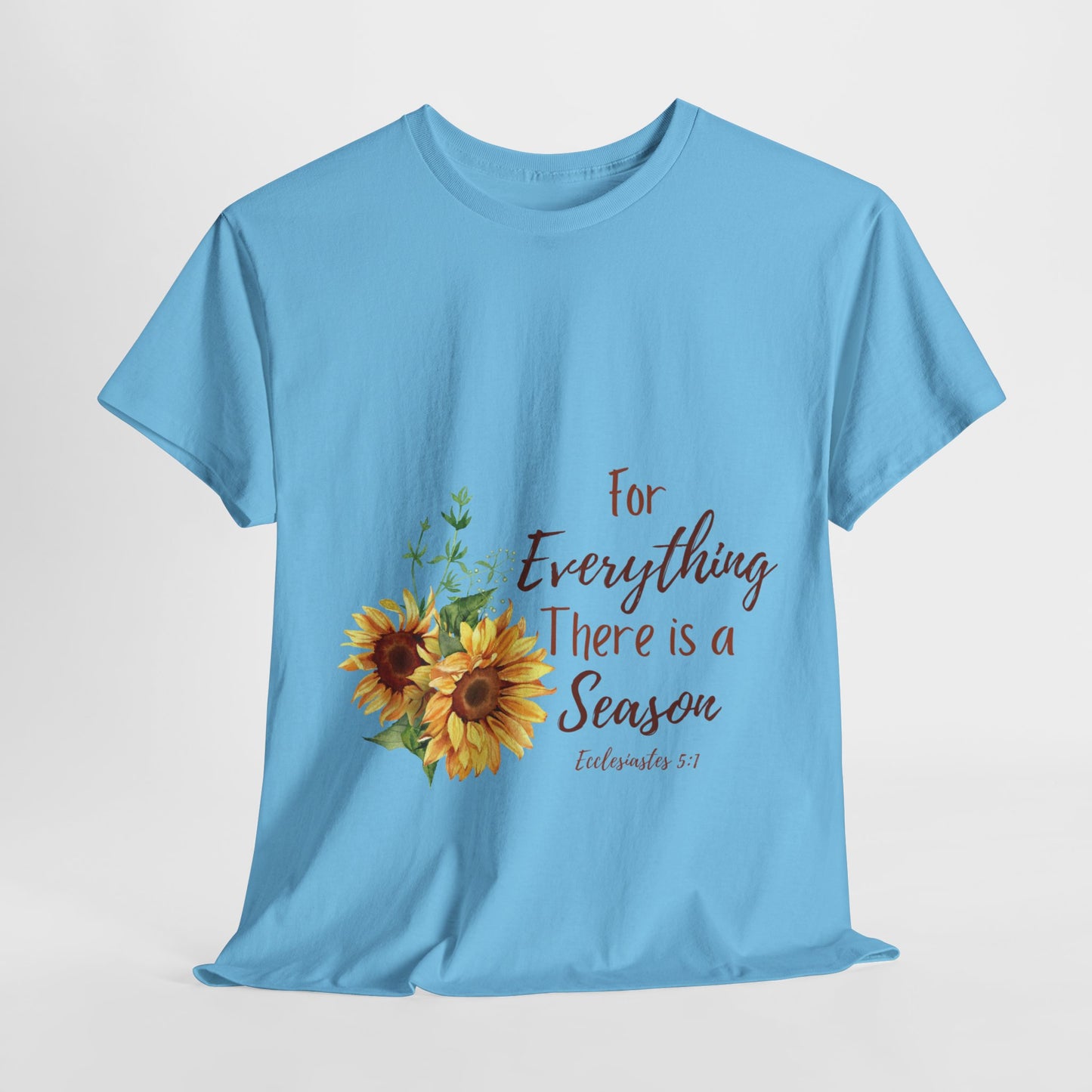 For Everything There is a Season - T-Shirt | Bible Verse | Scripture Shirt