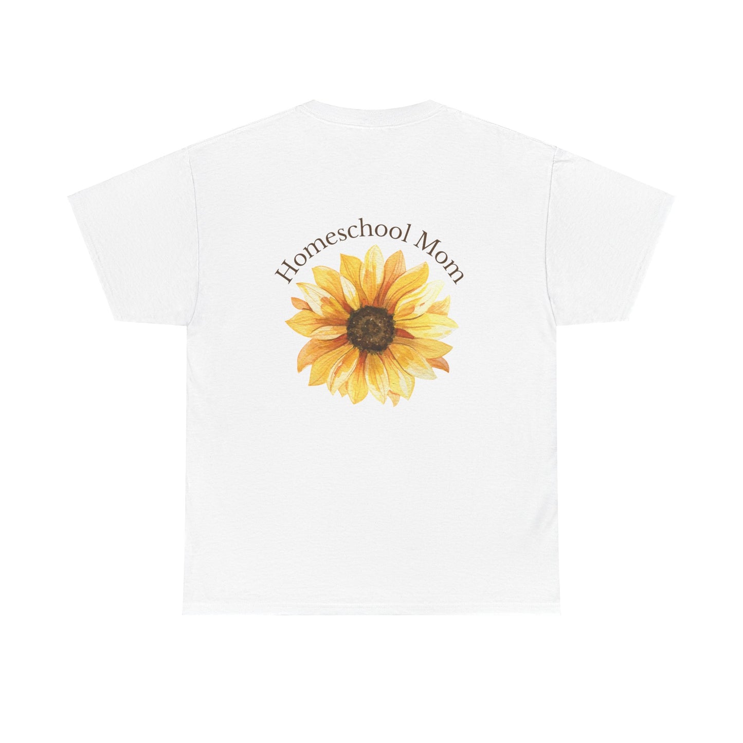 Homeschool Mom - T-Shirt | Sunflower | The Education of a Child is a Work of Love