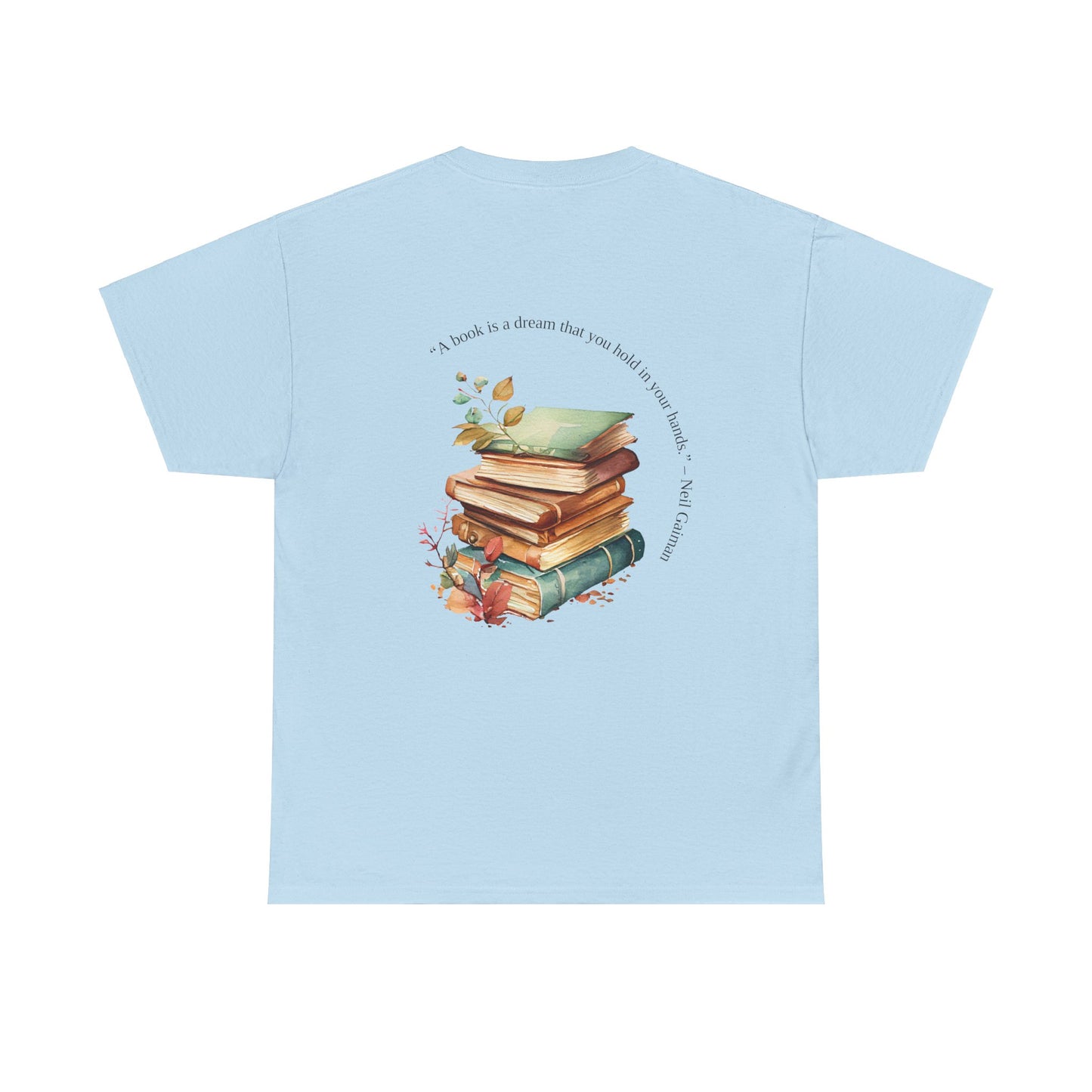 T-shirt for Book Lovers | "A Book is a Dream You Hold in Your Hands" - Neil Gaiman