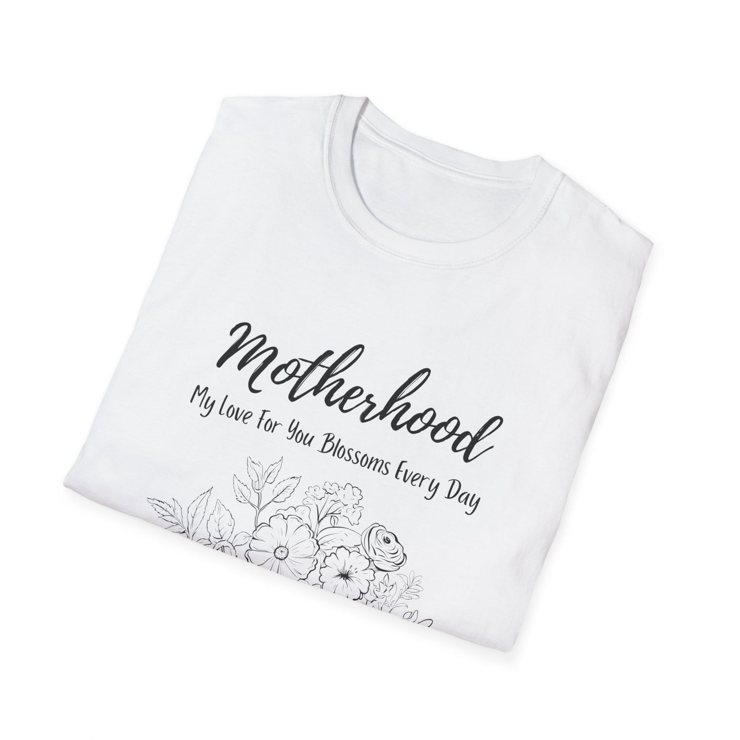 Graphic T-Shirt: Motherhood, My love for you blossoms everyday