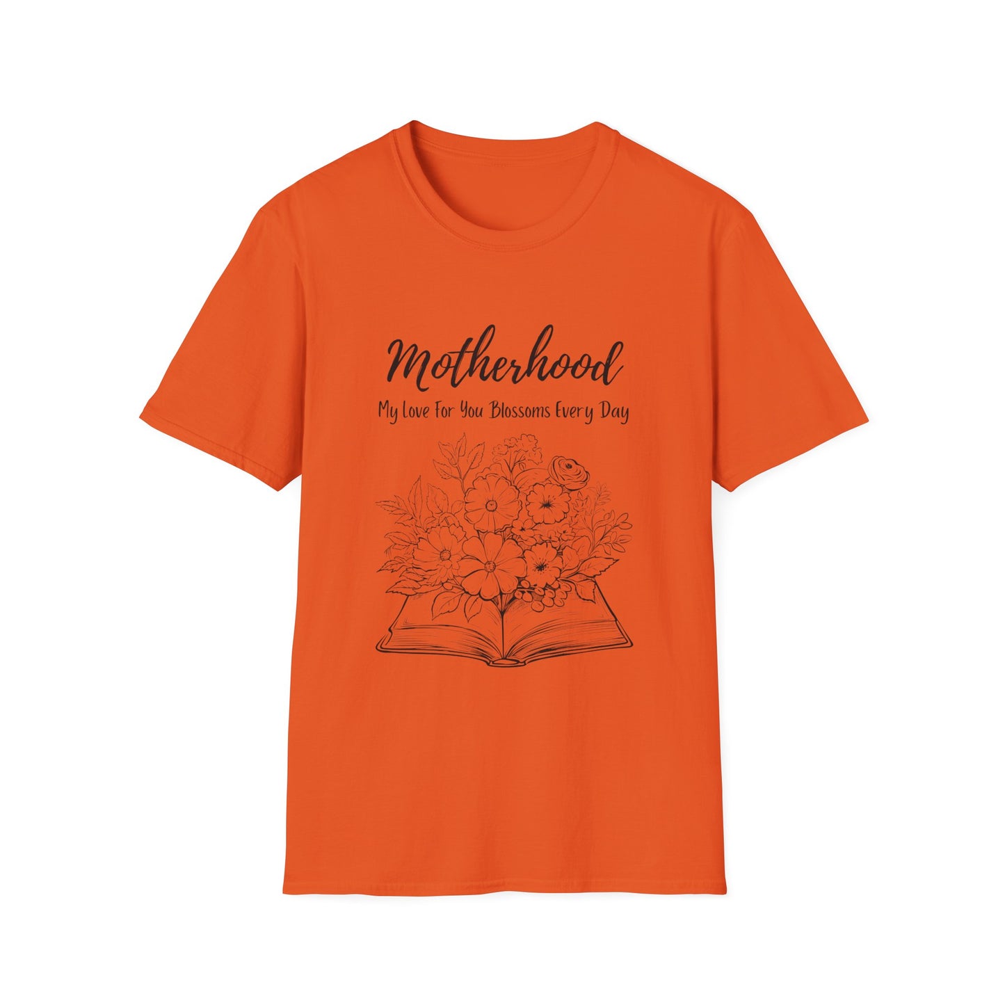 Graphic T-Shirt: Motherhood, My love for you blossoms everyday