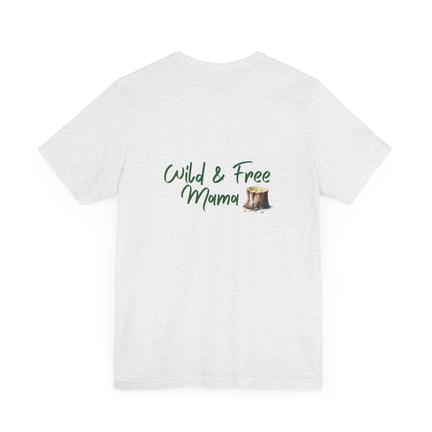 Wild and Free - And a Little Bit Crazy | Wild n Free Mama Shirt | The Wilderness must be Explored!