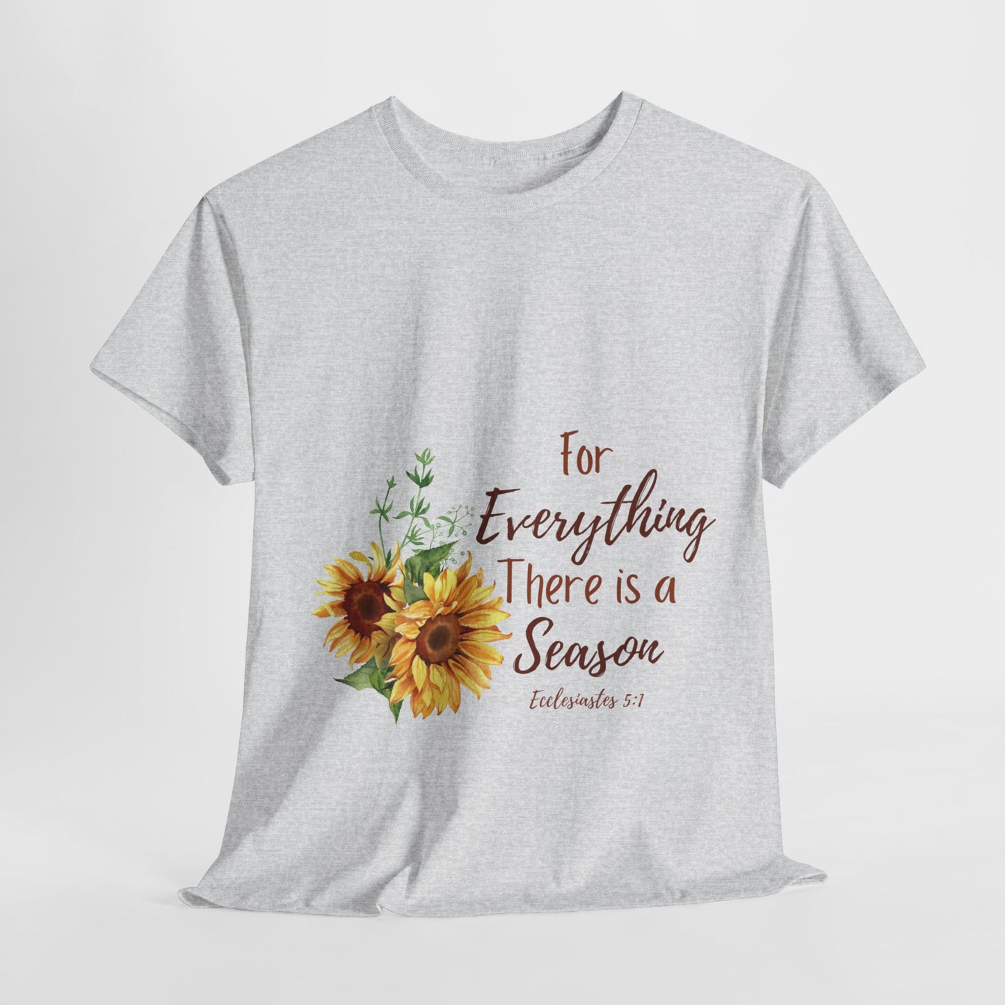 For Everything There is a Season - T-Shirt | Bible Verse | Scripture Shirt