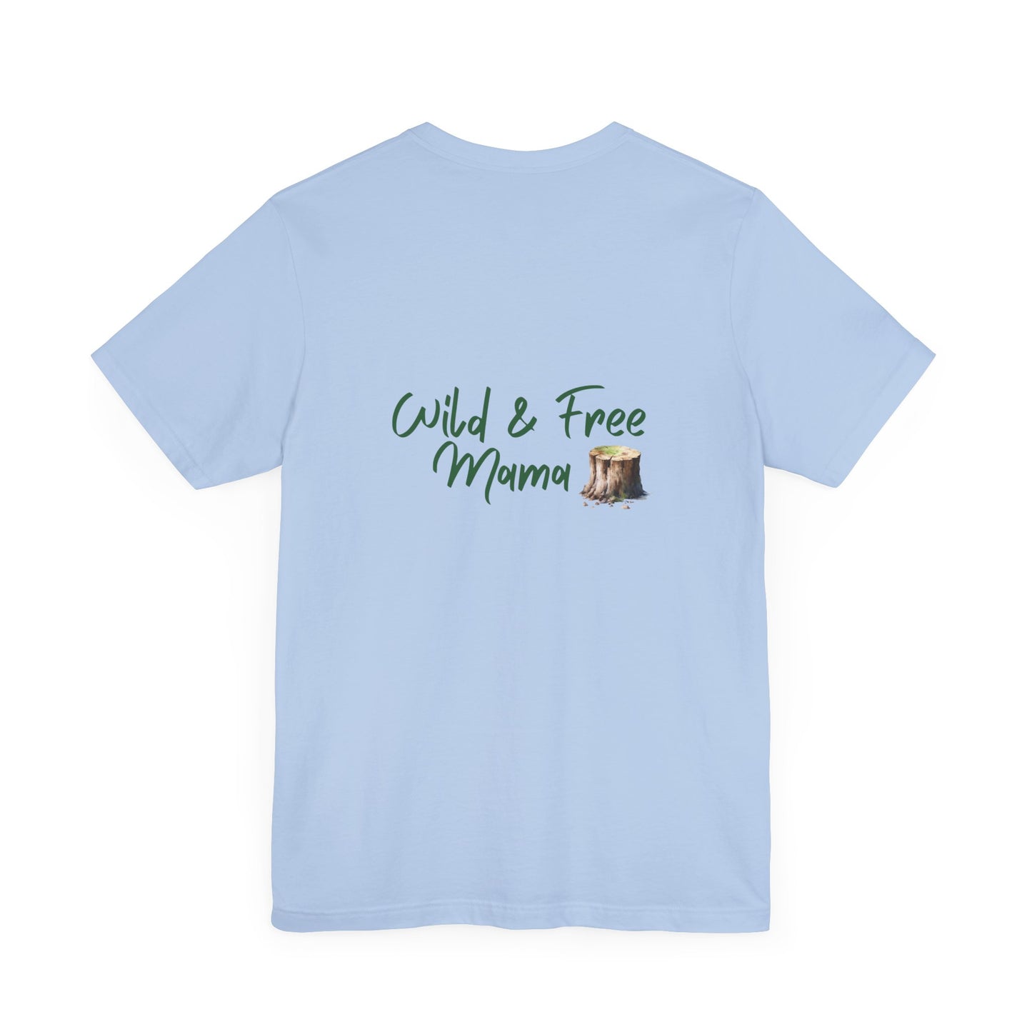 Wild and Free - And a Little Bit Crazy | Wild n Free Mama Shirt | The Wilderness must be Explored!