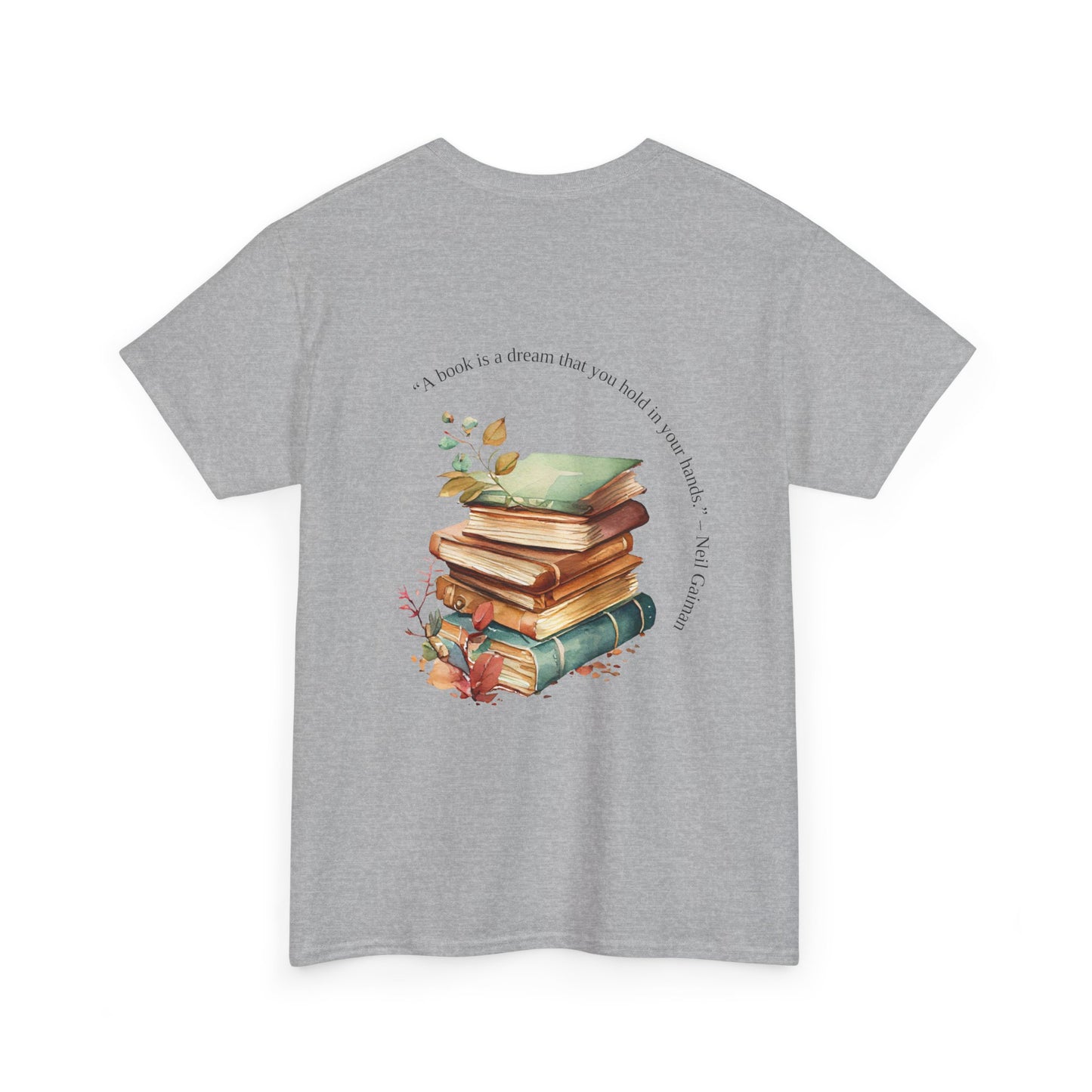 T-shirt for Book Lovers | "A Book is a Dream You Hold in Your Hands" - Neil Gaiman