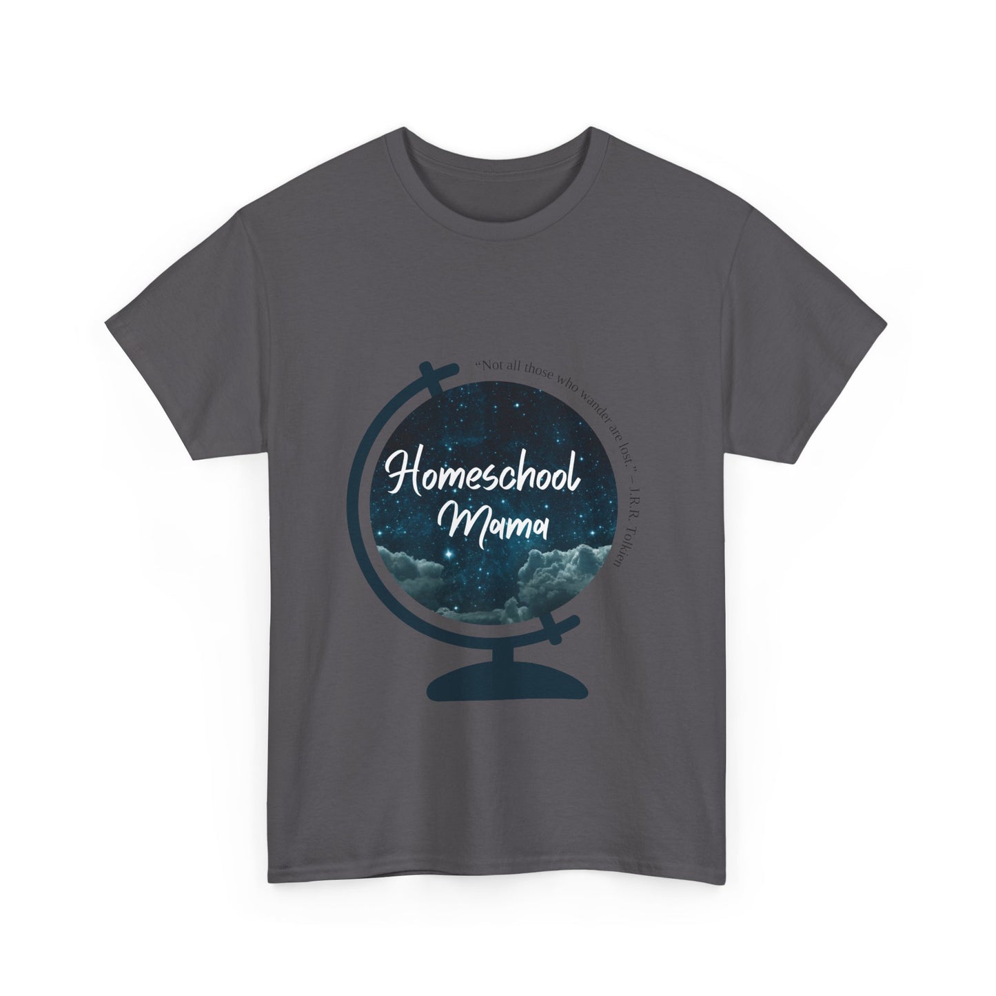 Homeschool Mama T-shirt | Motivational Quote - Not All Those Who Wander Are Lost