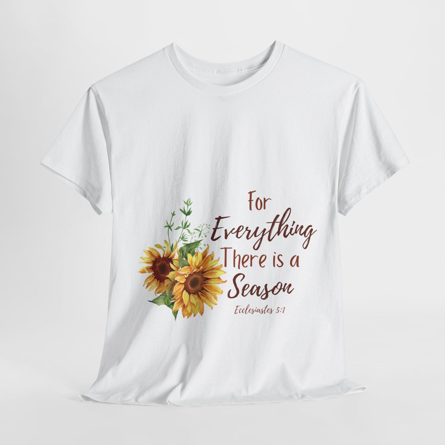 For Everything There is a Season - T-Shirt | Bible Verse | Scripture Shirt