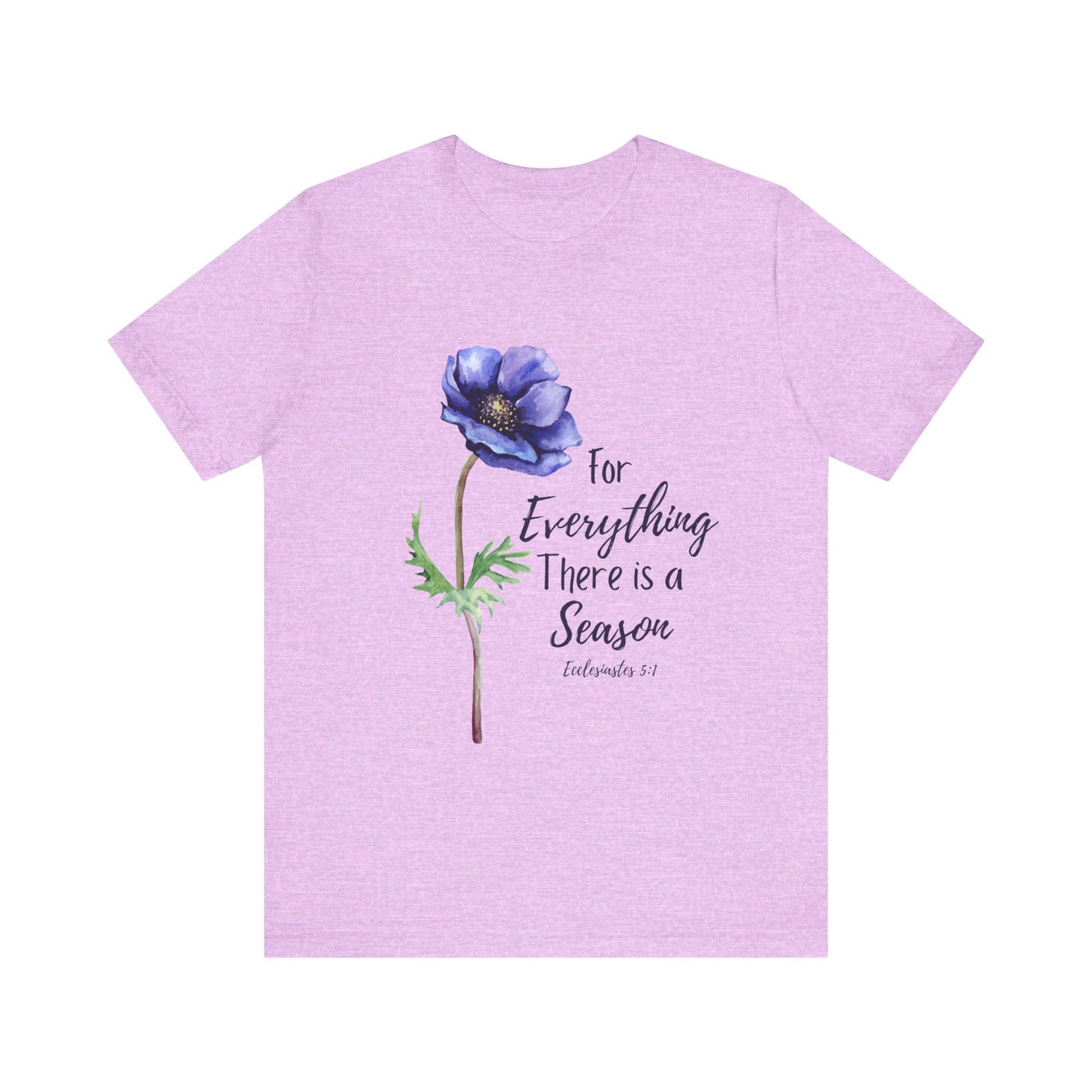 For Everything There is a Season Purple Flower Shirt