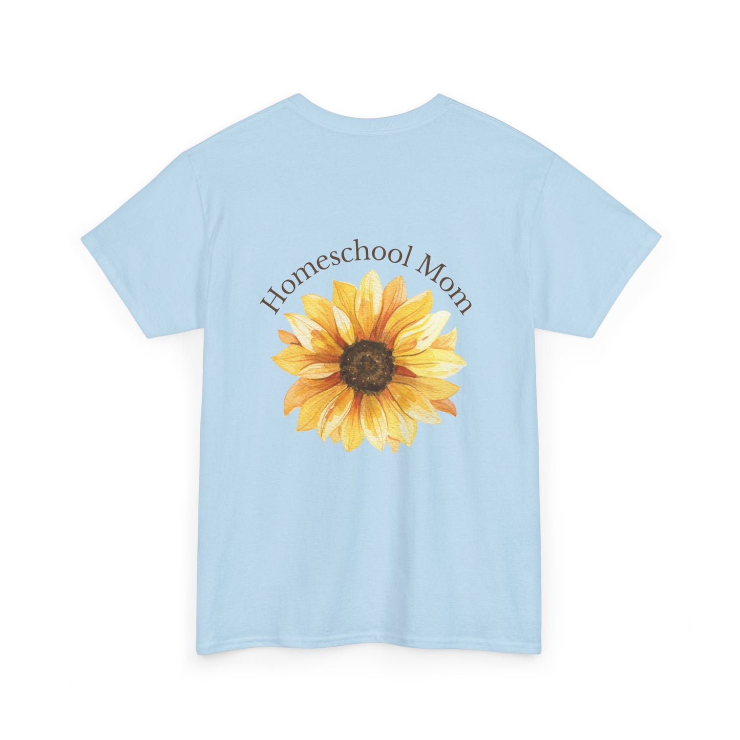 Homeschool Mom - T-Shirt | Sunflower | The Education of a Child is a Work of Love