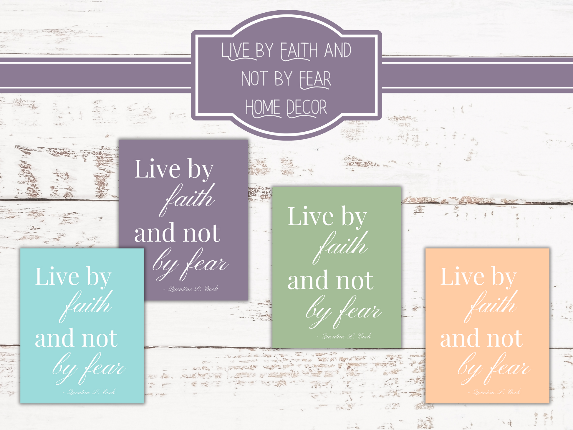 Live by Faith and Not by Fear - Home Decor