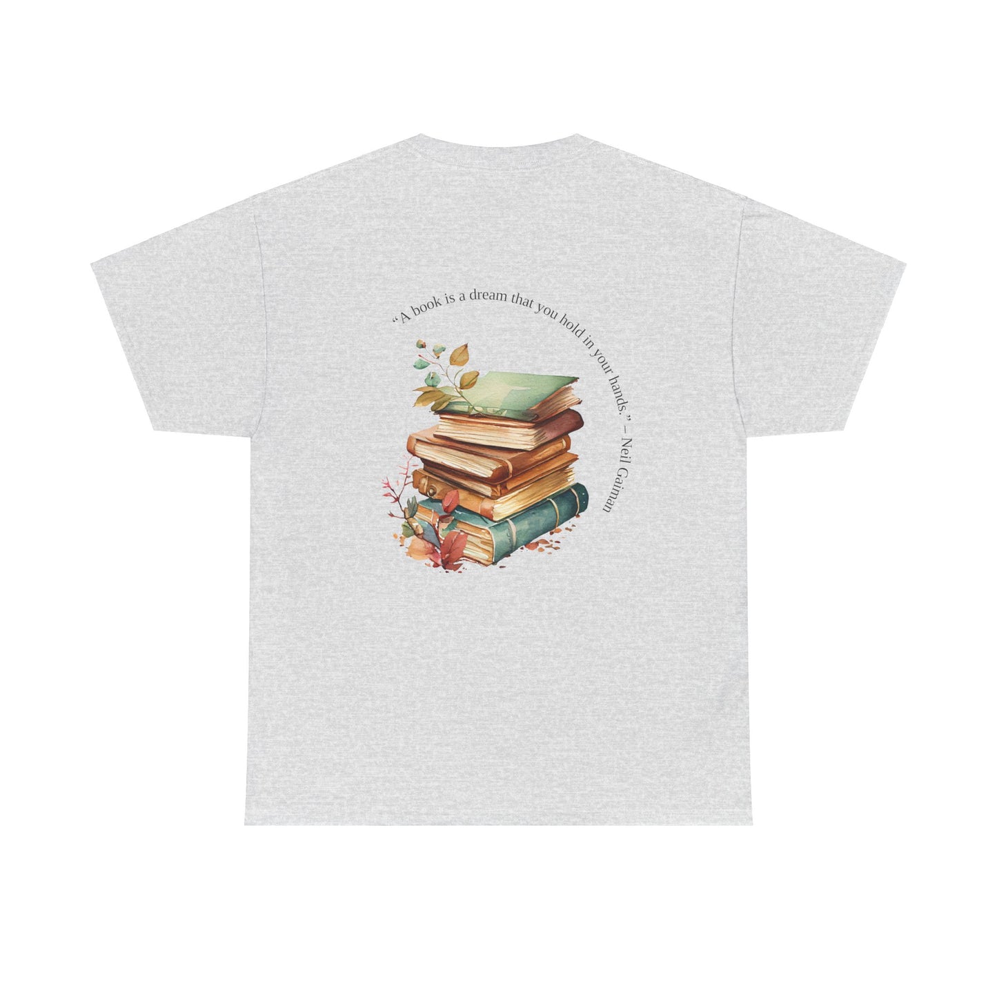 T-shirt for Book Lovers | "A Book is a Dream You Hold in Your Hands" - Neil Gaiman