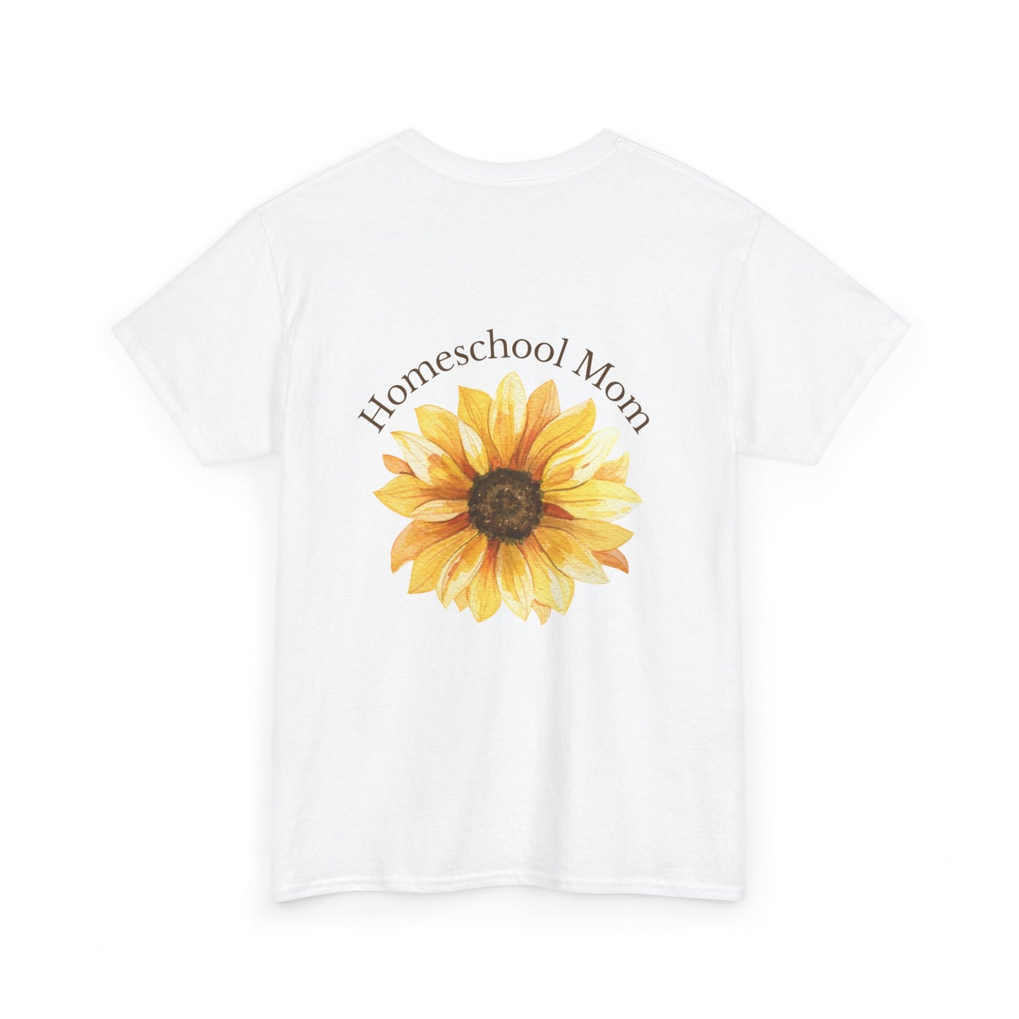 Homeschool Mom - T-Shirt | Sunflower | The Education of a Child is a Work of Love