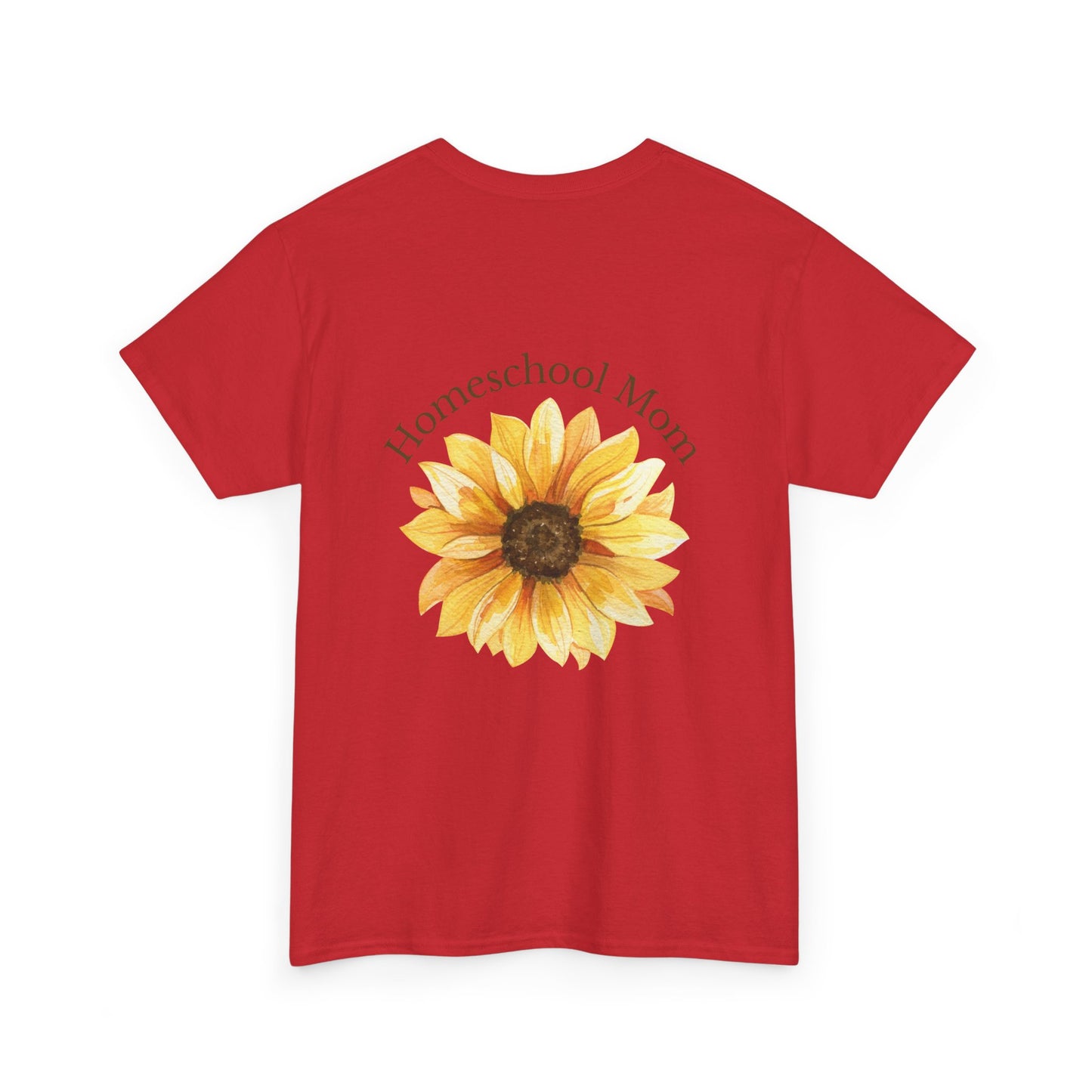 Homeschool Mom - T-Shirt | Sunflower | The Education of a Child is a Work of Love