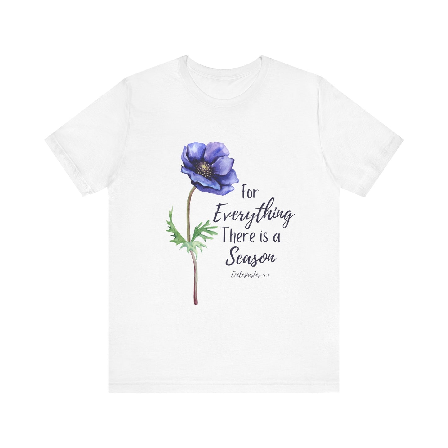 For Everything There is a Season Purple Flower Shirt