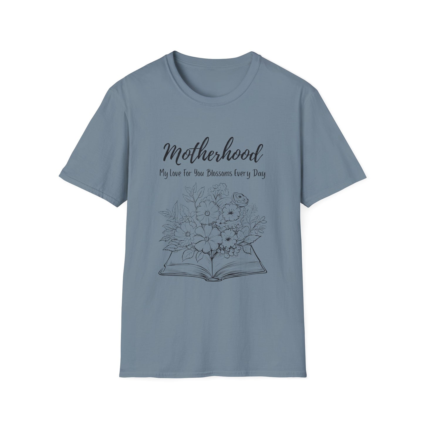 Graphic T-Shirt: Motherhood, My love for you blossoms everyday