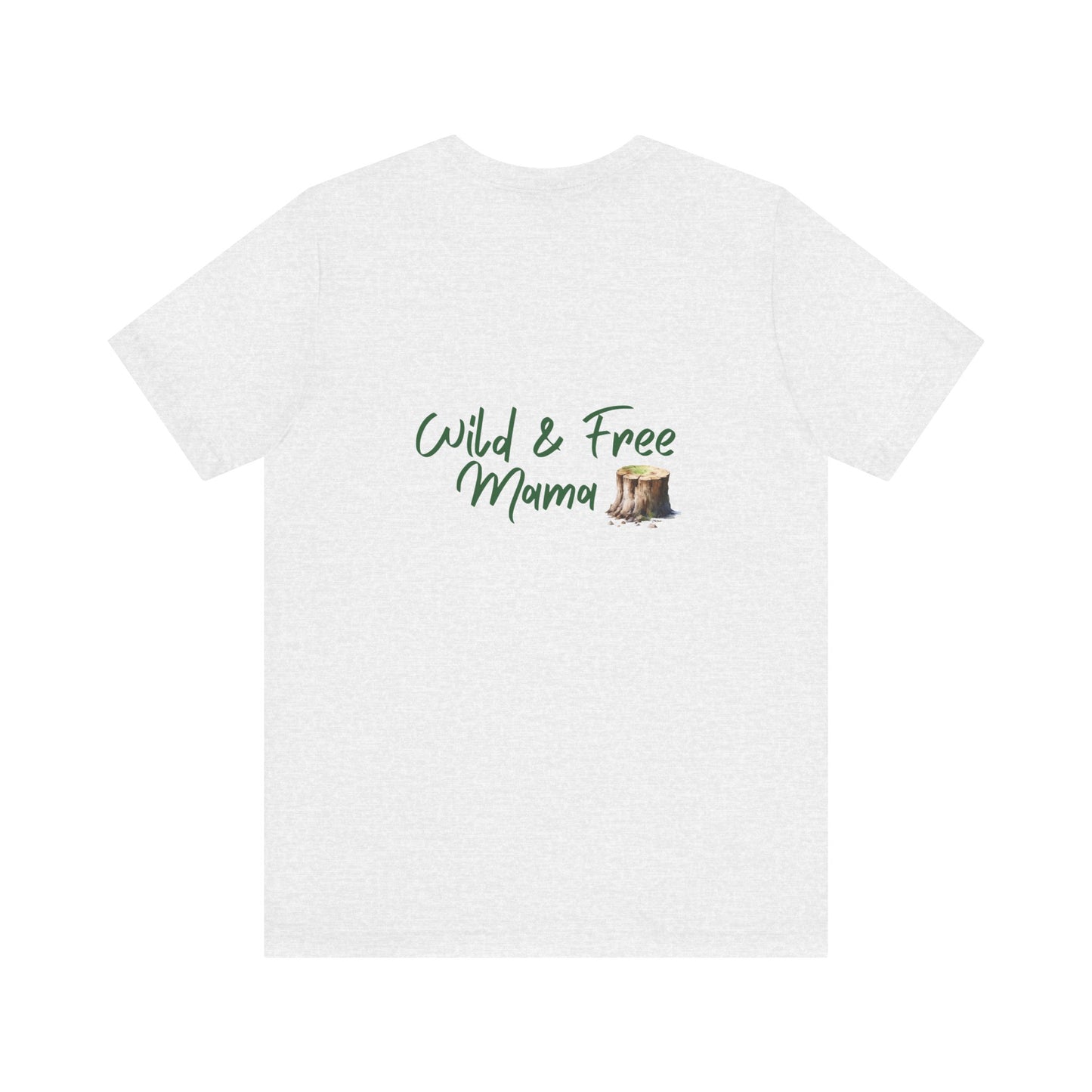 Wild and Free - And a Little Bit Crazy | Wild n Free Mama Shirt | The Wilderness must be Explored!