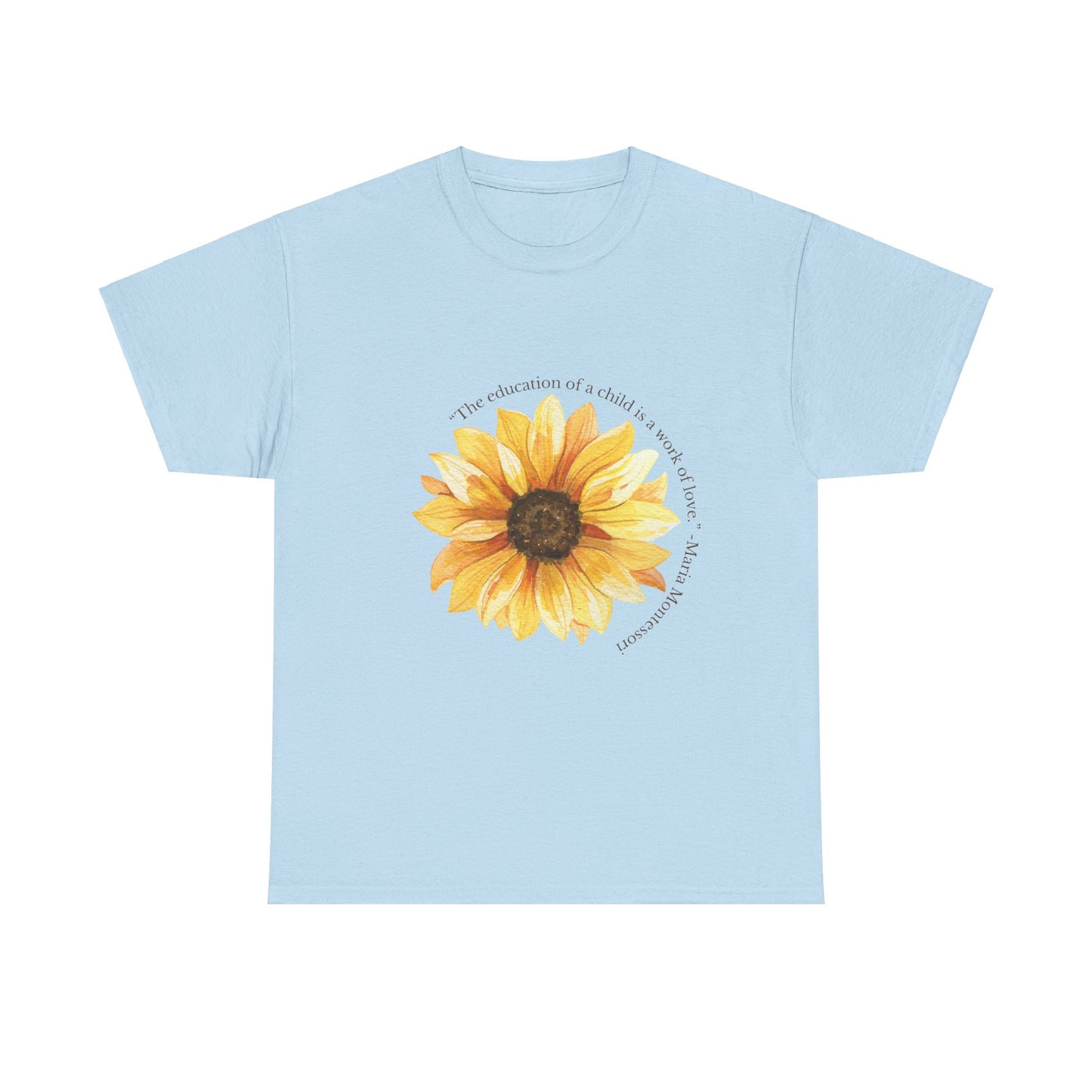 Homeschool Mom - T-Shirt | Sunflower | The Education of a Child is a Work of Love