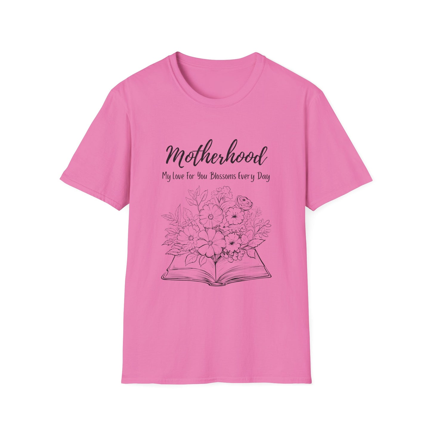 Graphic T-Shirt: Motherhood, My love for you blossoms everyday