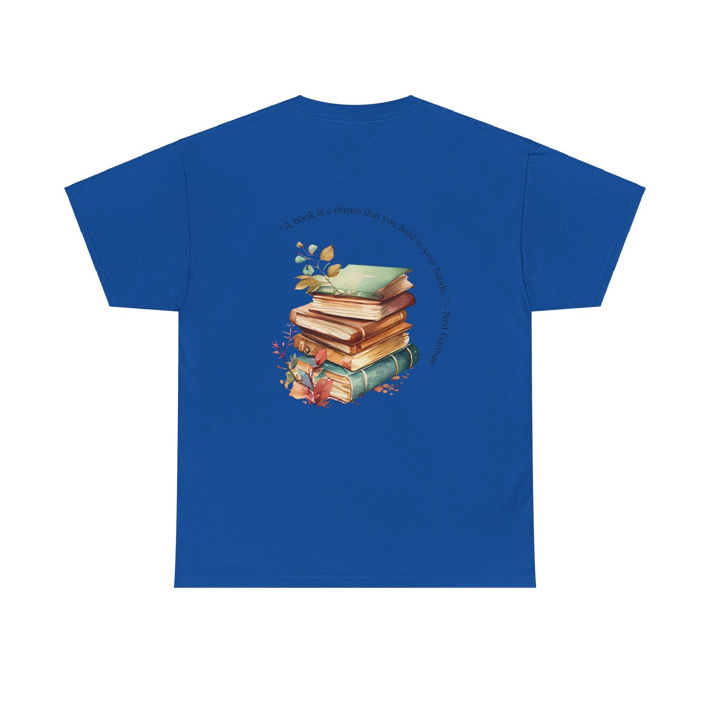 T-shirt for Book Lovers | "A Book is a Dream You Hold in Your Hands" - Neil Gaiman