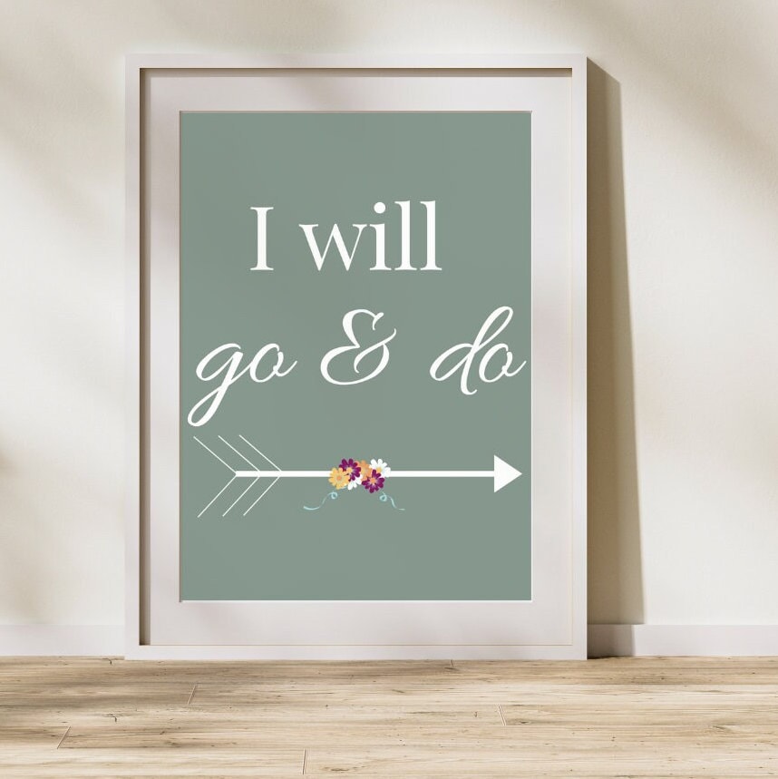 I Will Go and Do Printable - Inspiring LDS Quote for Motivation - Scripture Sayings Art