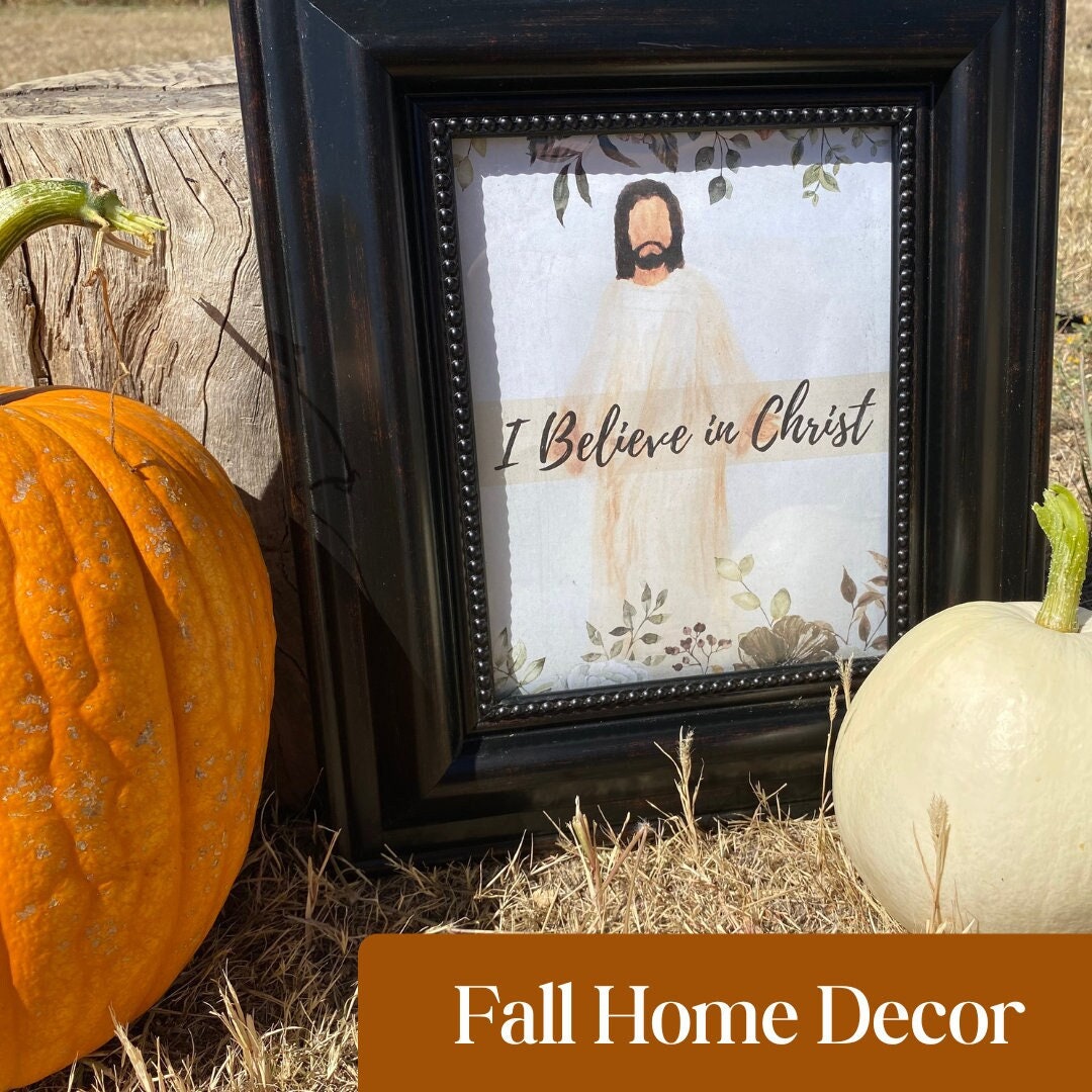 Fall Home Decor with Watercolor Jesus and Inspirational Sayings - I believe in Christ