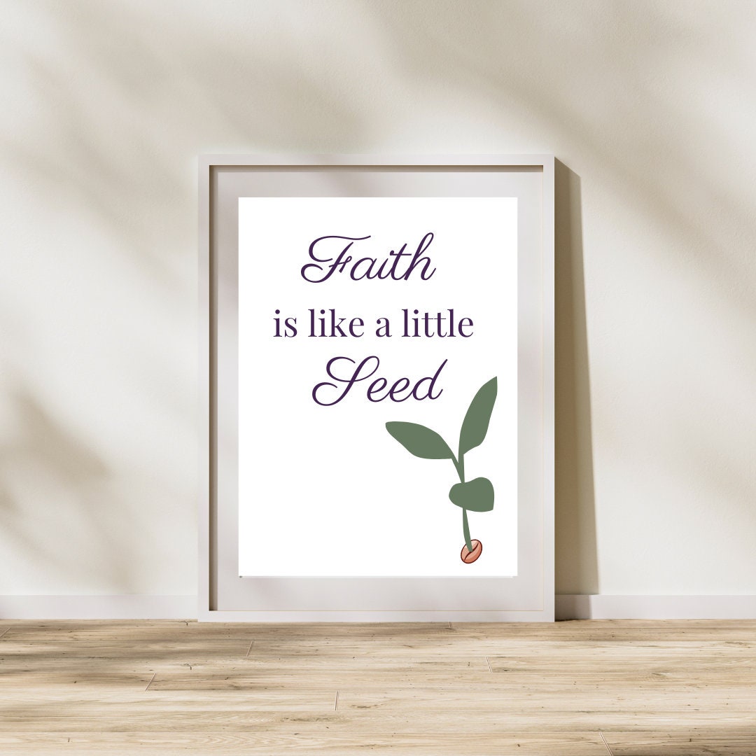 Faith is Like a Little Seed - Vibrant LDS Printables for Home Decor